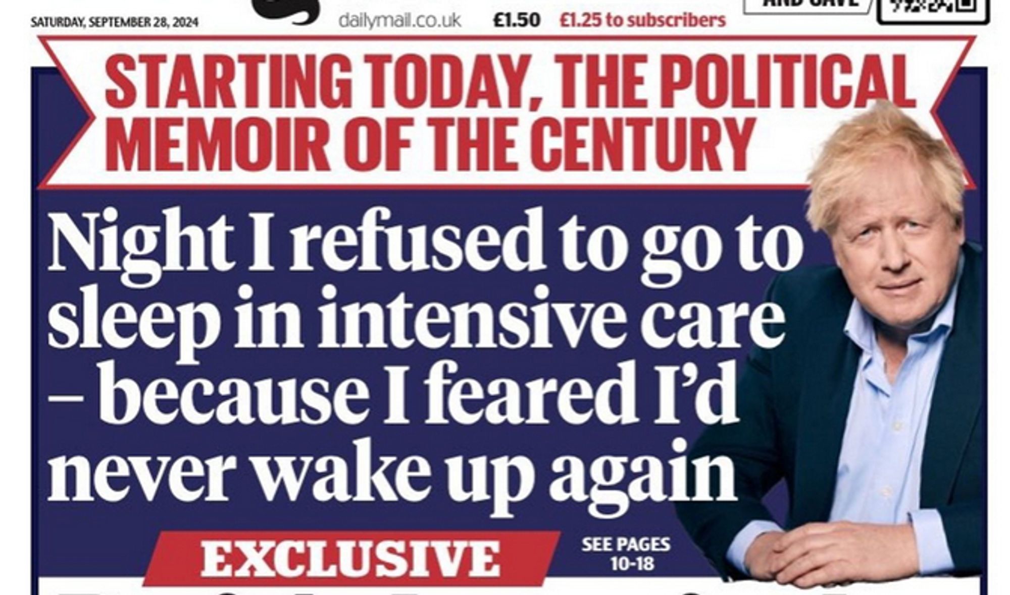 Front page image from the Daily Mail of failed, disgraced former PM Johnson with a cover image of him looking like absolute shit. The headline reads "Night I refused to go to sleep in intensive care - because I feared I'd never wake up again". It is touting the serialisation of his shitty collection of anecdotes they call 'The political memoir of the century'.