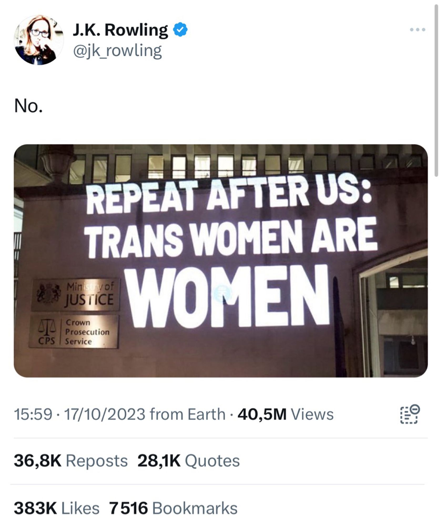 Tweet de JK Rowling du 17/10/2023 avec une image ou un vidéo projecteur projette un texte sur un mur : « repeat after us : trans women are women ».

Et la réponse de JK Rowling : « no. »