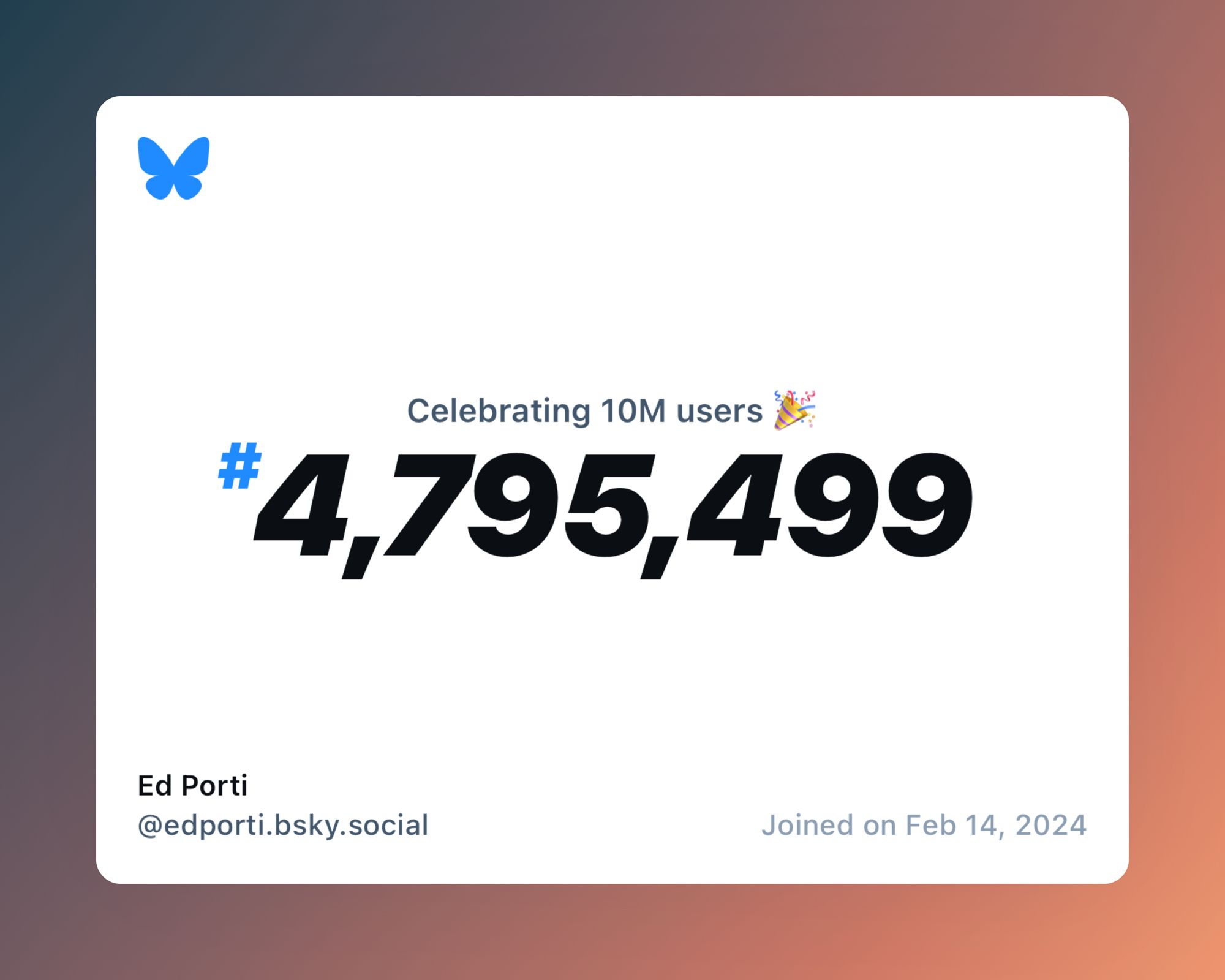 A virtual certificate with text "Celebrating 10M users on Bluesky, #4,795,499, Ed Porti ‪@edporti.bsky.social‬, joined on Feb 14, 2024"