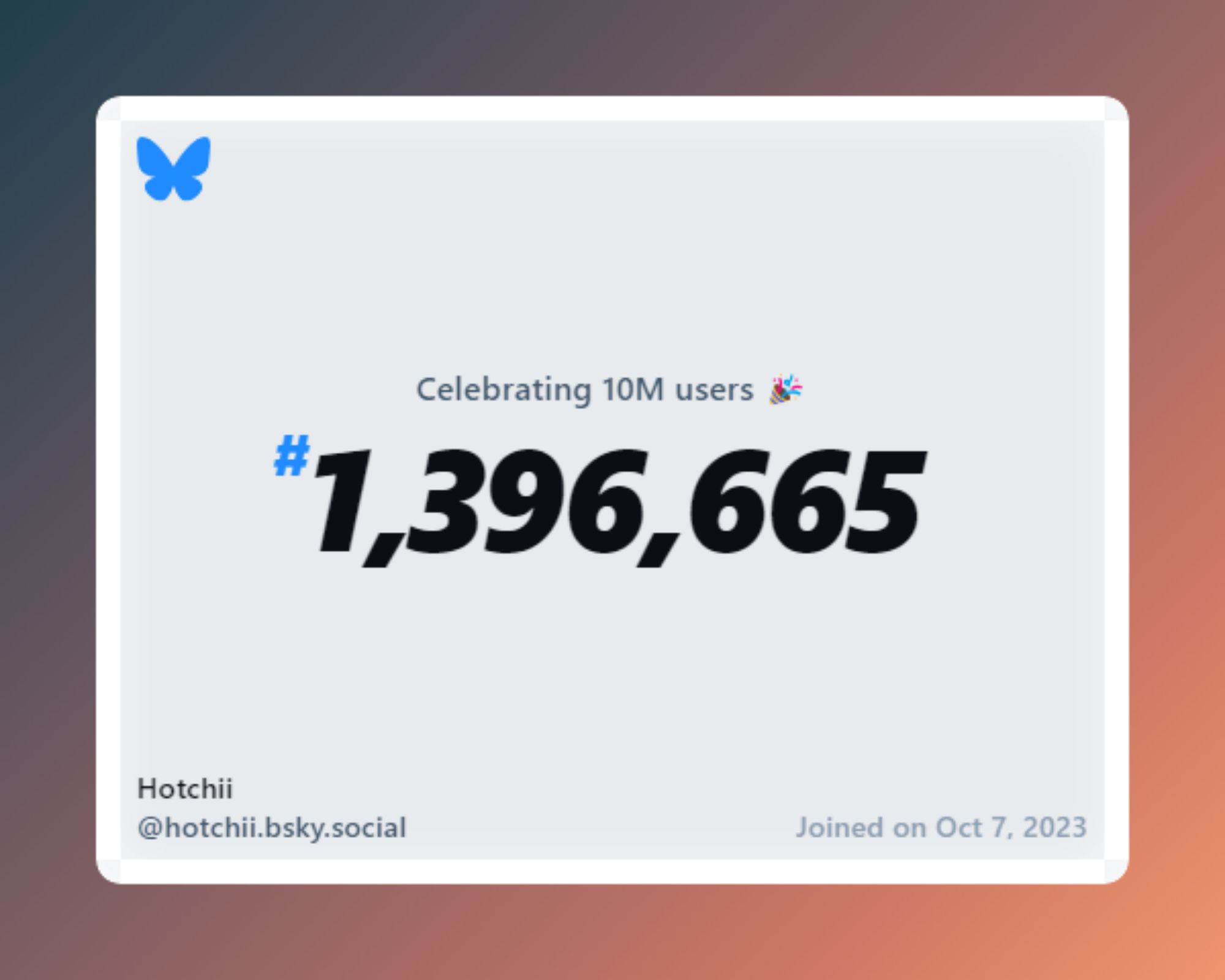 A virtual certificate with text "Celebrating 10M users on Bluesky, #1,396,665, Hotchii ‪@hotchii.bsky.social‬, joined on Oct 7, 2023"