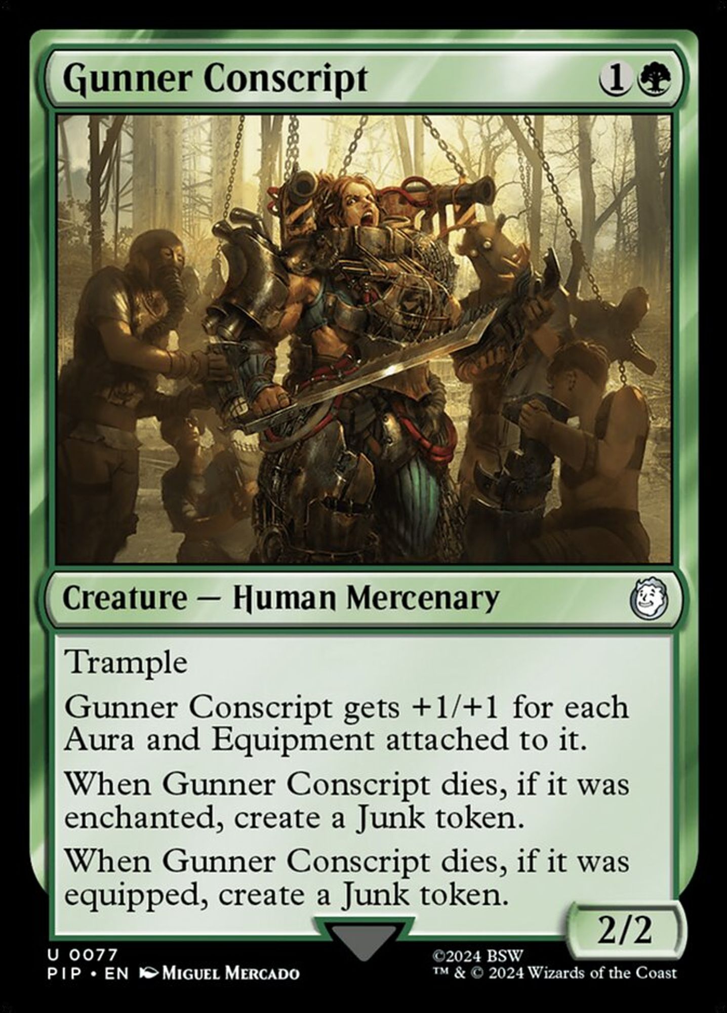 Gunner Conscript
{1}{G}
Creature — Human Mercenary

Trample

Gunner Conscript gets +1/+1 for each Aura and Equipment attached to it.

When Gunner Conscript dies, if it was enchanted, create a Junk token.

When Gunner Conscript dies, if it was equipped, create a Junk token.

2/2
Illustrated by Miguel Mercado