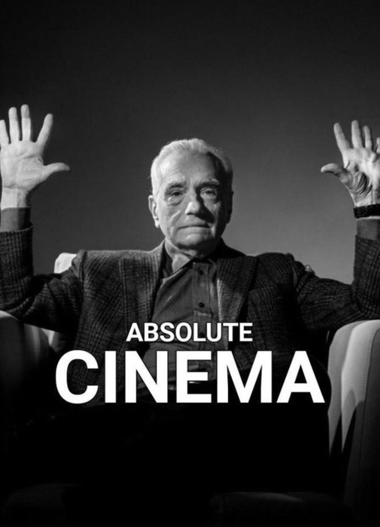 Black & White photo of Martin Scorsese holding his hands up. It has text that reads, "Absolute CINEMA"