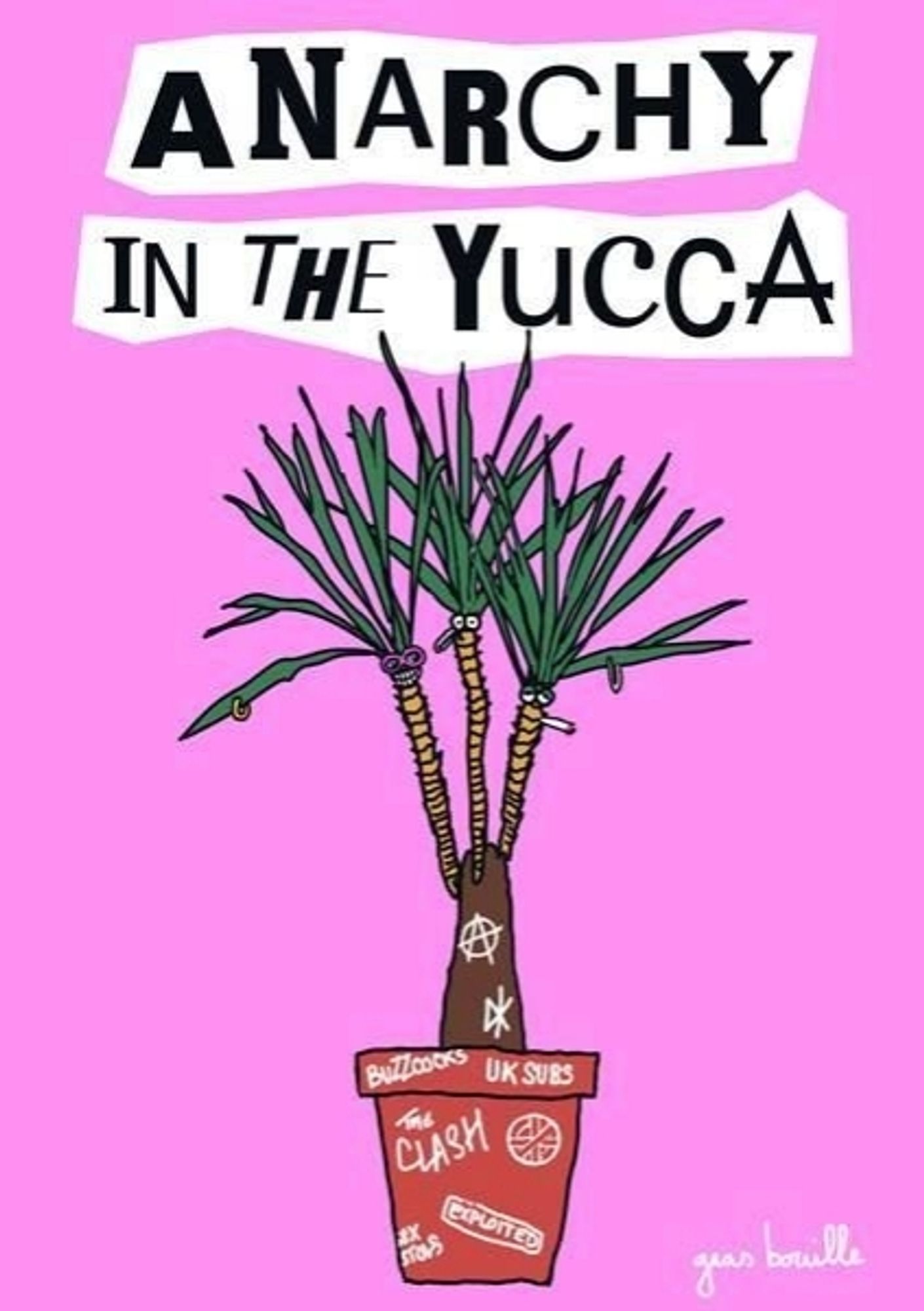 Sur un fond rose barbie, un yucca en pot couvert de graffitis en référence à la culture anarchiste, et, avec le même lettrage qu'une célèbre couve des Sex Pistols, la mention "anarchy in the yucca".