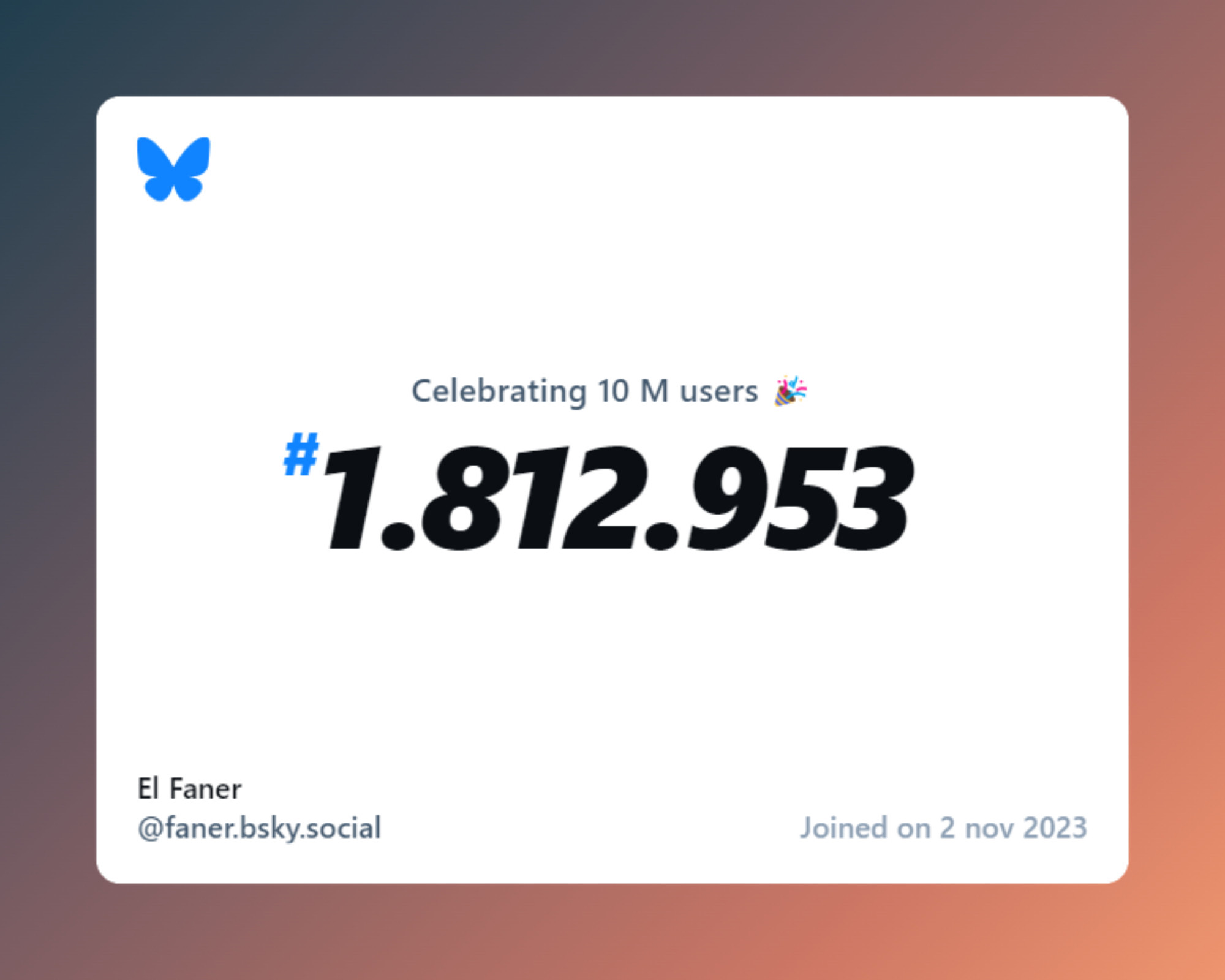 A virtual certificate with text "Celebrating 10M users on Bluesky, #1.812.953, El Faner ‪@faner.bsky.social‬, joined on 2 nov 2023"