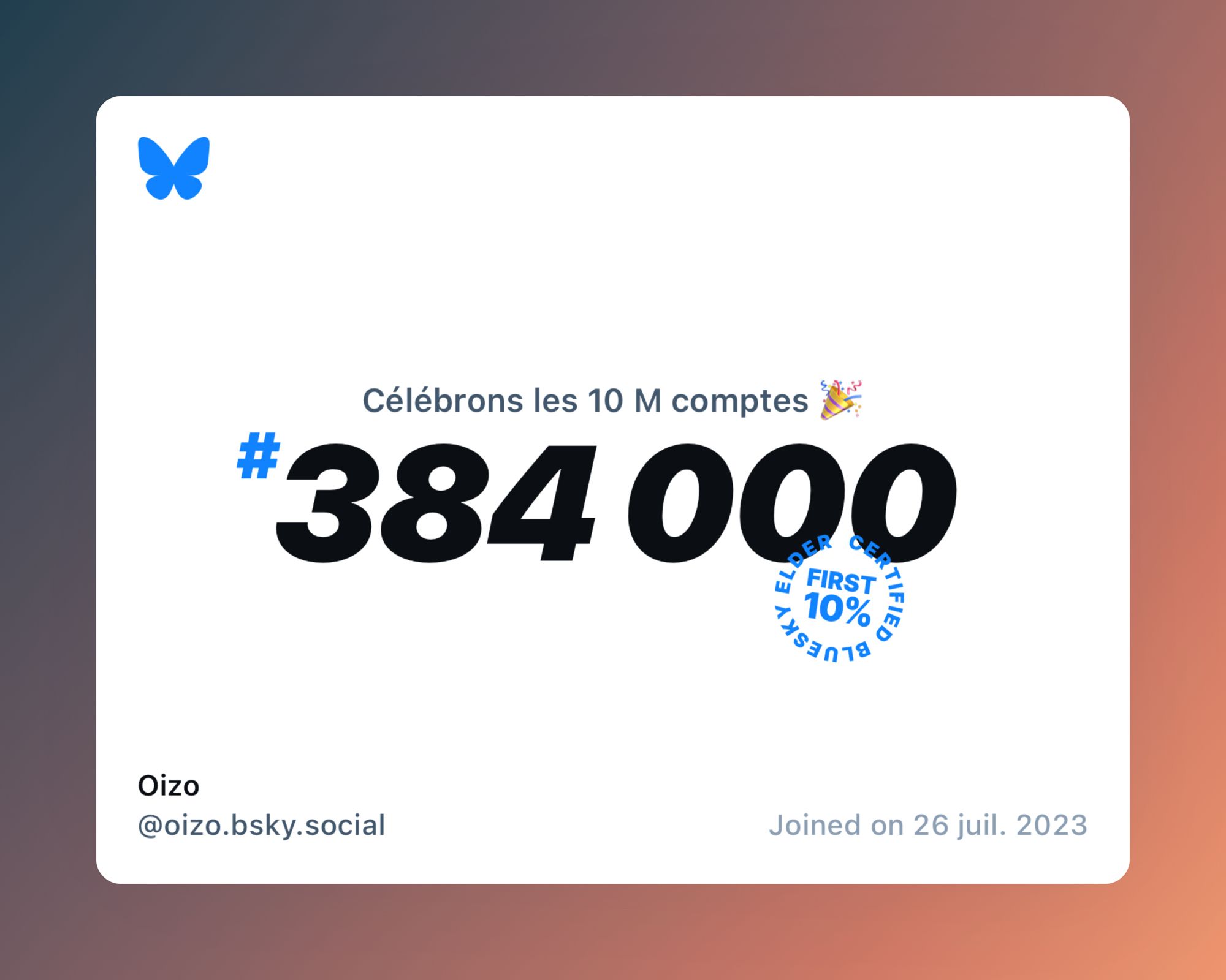 A virtual certificate with text "Celebrating 10M users on Bluesky, #384 000, Oizo ‪@oizo.bsky.social‬, joined on 26 juil. 2023"