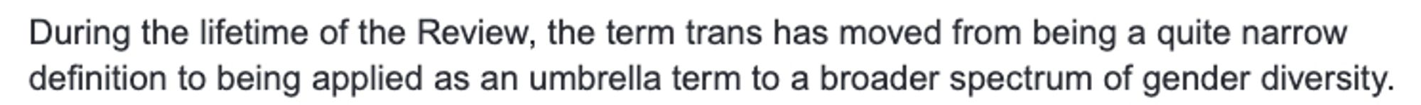 SCREENSHOT: During the lifetime of the Review, the term trans has moved from being a quite narrow definition to being applied as an umbrella term to a broader spectrum of gender diversity.