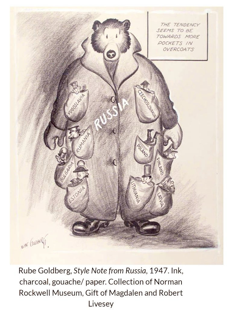 Rube Goldberg cartoon from 1947, a bear drawing and a big overcoat. The pockets of the overcoat are listed with all of the countries that Russia has taken over or wants to take over.