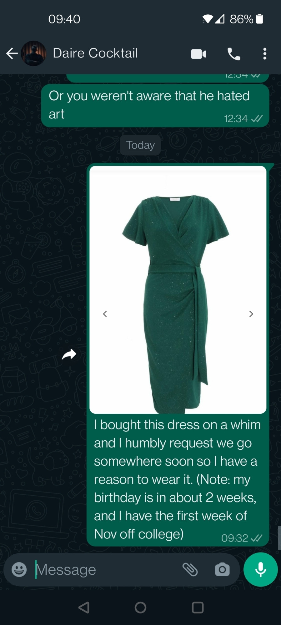 A WhatsApp screenshot showing a conversation between Fox and "Daire Cocktail". Fox sent an image of a dark green wrap dress, with the message: "I bought this dress on a whim and I humbly request we go somewhere soon so I have a reason to wear it. (Note: my birthday is in about 2 weeks, and I have the first week of Nov off college)"