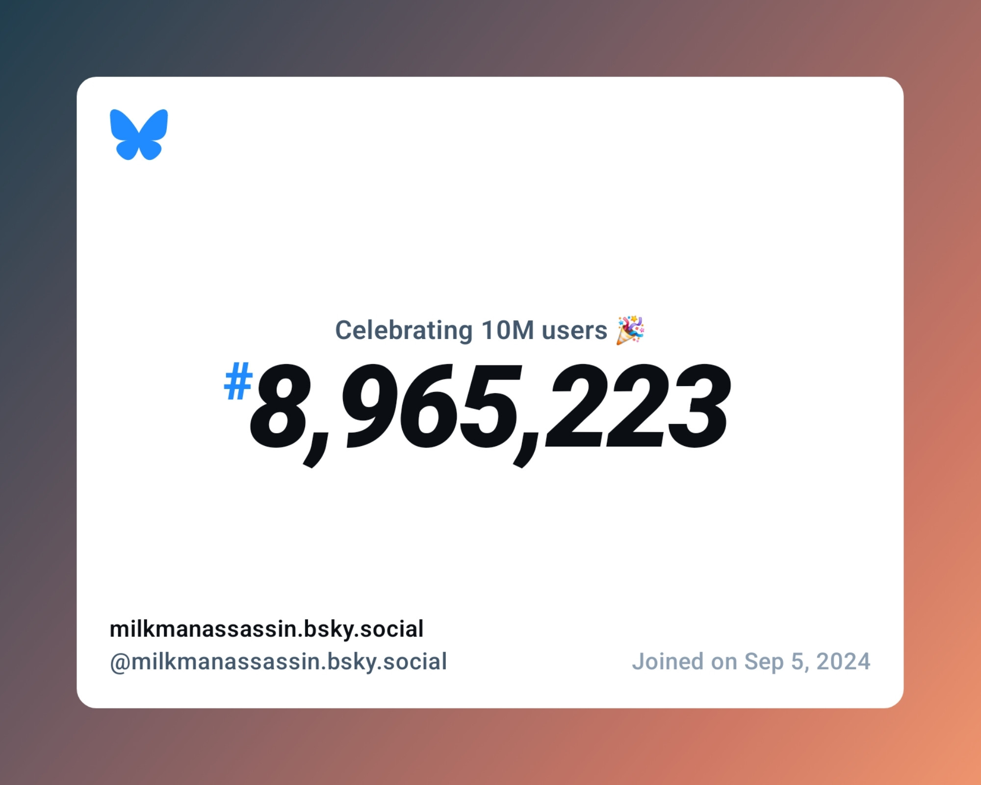 A virtual certificate with text "Celebrating 10M users on Bluesky, #8,965,223, milkmanassassin.bsky.social ‪@milkmanassassin.bsky.social‬, joined on Sep 5, 2024"