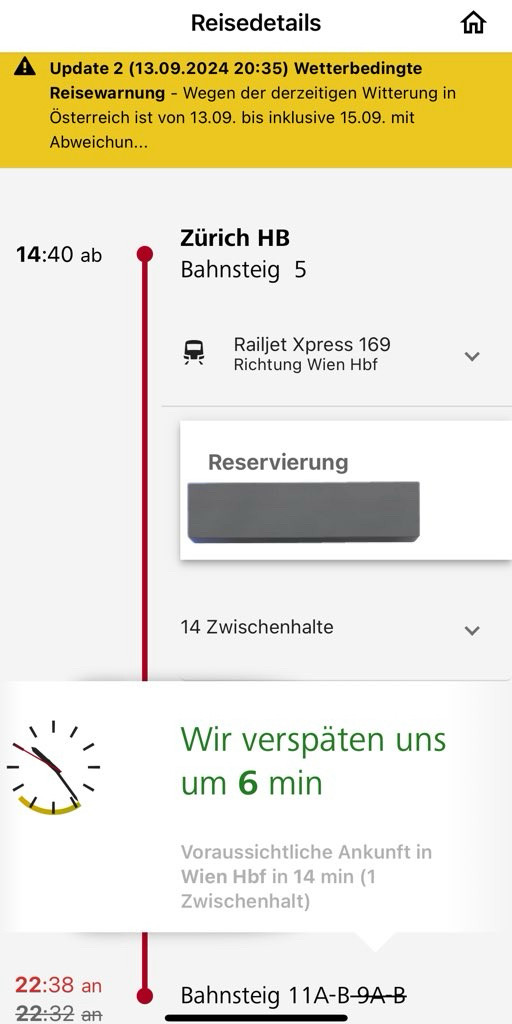 40ab
Zürich HB
Bahnsteig  5
Railjet Xpress 169
Richtung Wien Hbf
Reservierung
1. Klasse, Wagen 27
Platz 66 am Fenster
14 Zwischenhalte
Wir verspäten uns um 6 min

Voraussichtliche Ankunft in Wien Hbf in 13 min (1 Zwischenhalt)

Ankunft 22:38an
Ankunft 22:32an
Bahnsteig 11A-B 9A-B