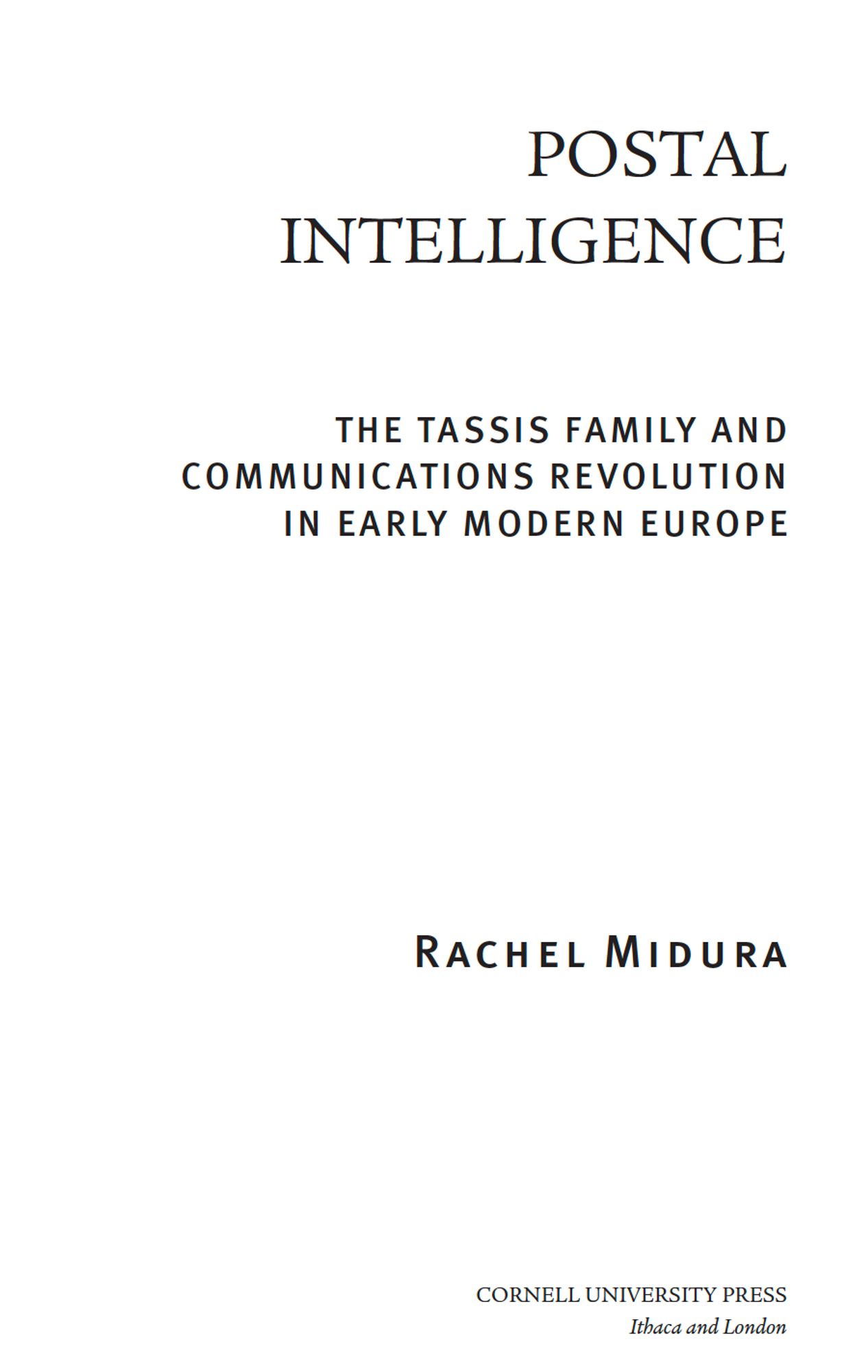 Cover page of Postal Intelligence: The Tassis Family and Communication Revolution in Early Modern Europe (Cornell University Press: 2025)