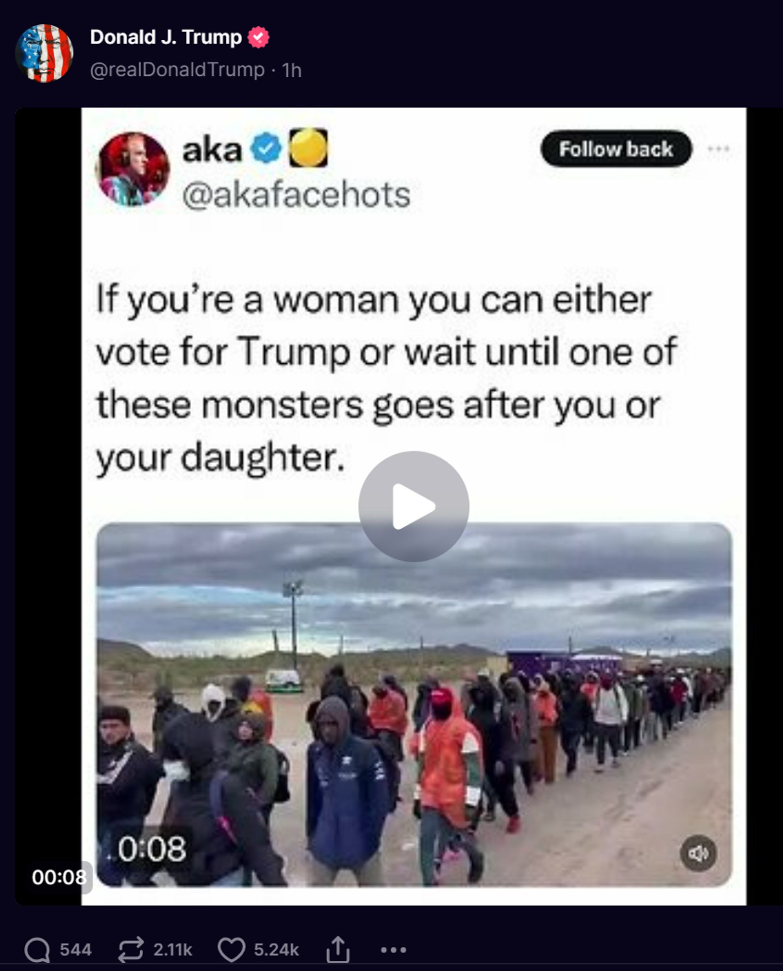 Trump "retruths" a post by @akafacehots that says "If you're a woman you can either vote for Trump or wait until one of these monsters goes after your daughter" above an 8 second video showing what appears to be a line of non-white immigrants.