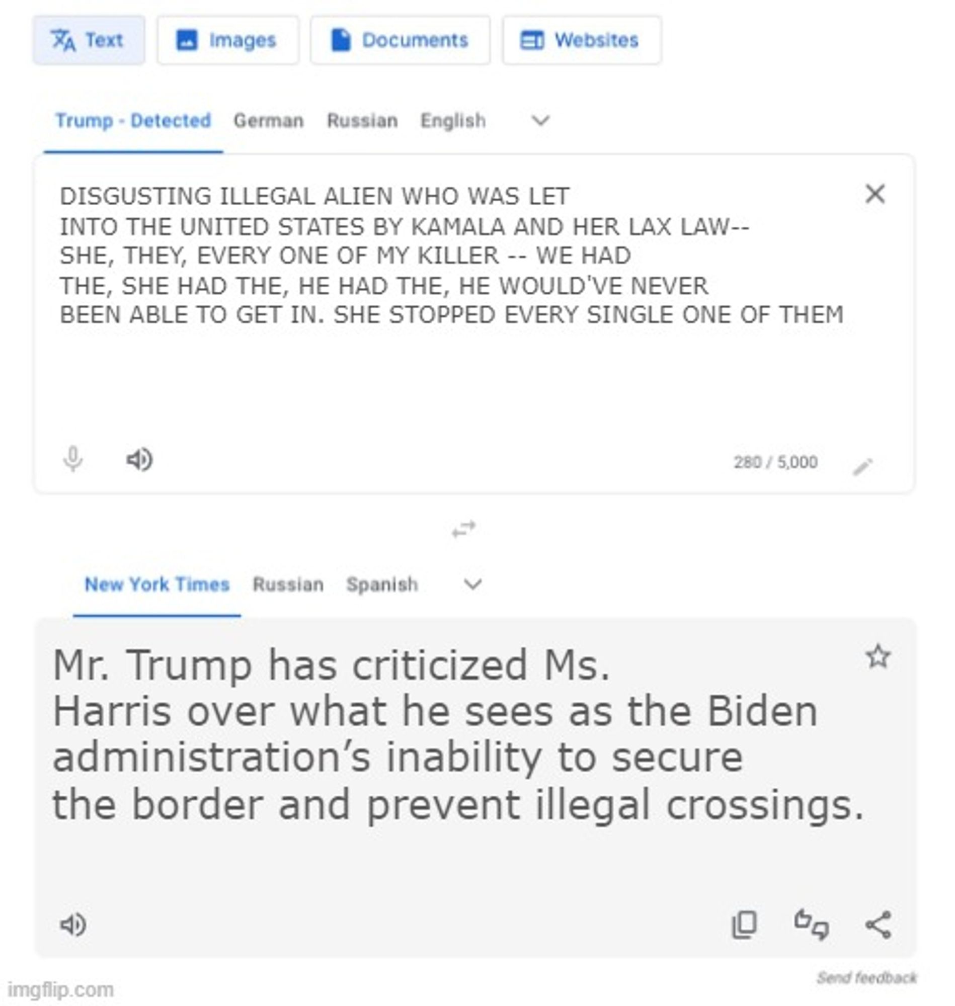 Trump-to-NYT translation.

Trump: Disgusting illegal alien who was let into the United States by Kamala and her lax law-- she, they, every one of my killer -- we had the, she had the, he had the, he would've never been able to get in. She stopped every single one of them

NYT: Mr. Trump has criticized Ms. Harris over what he sees as the Biden administration’s inability to secure the border and prevent illegal crossings.