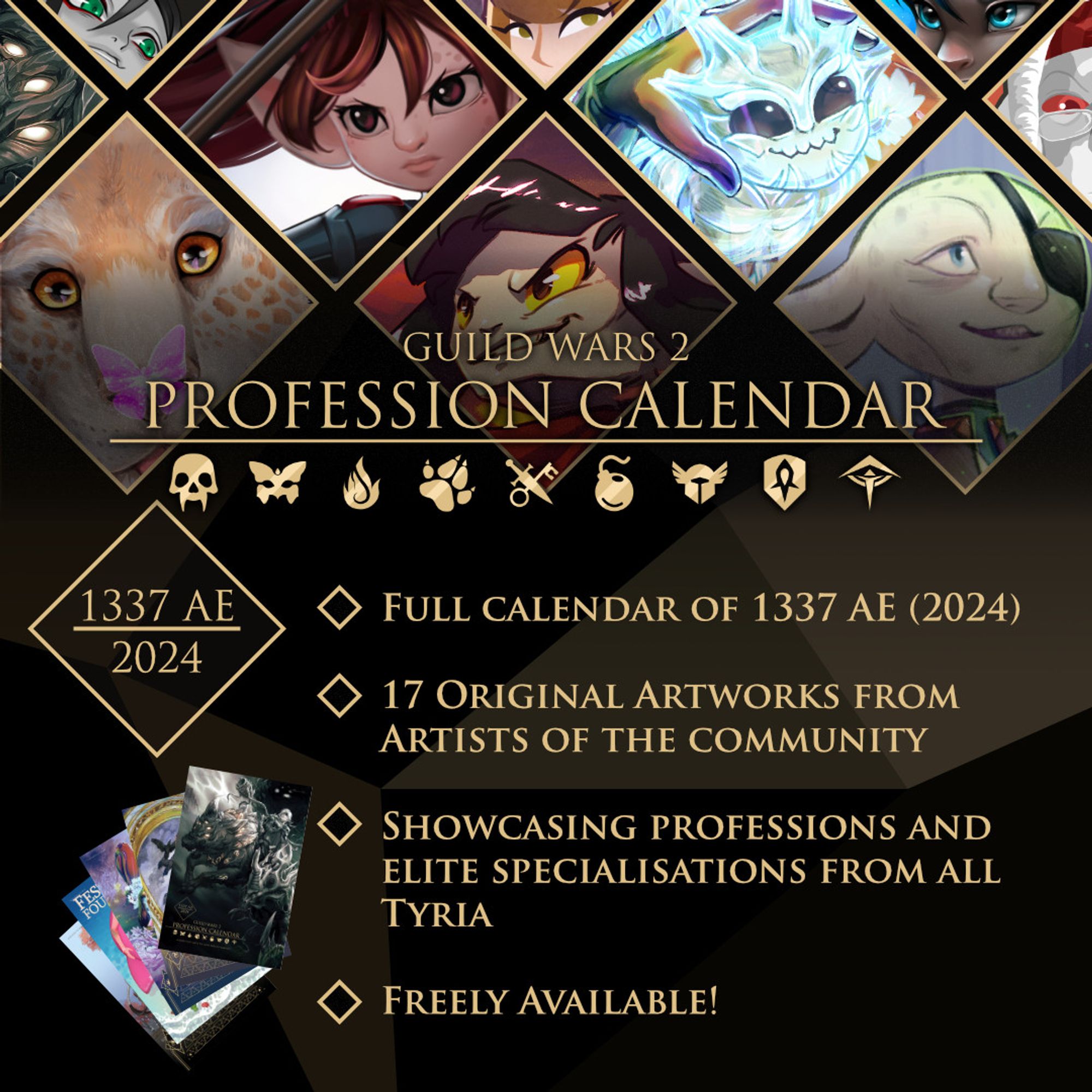 Guild Wars 2 Profession Calendar

1137 AE - 2024

- Full Calendar of  1337 AE (2024)
- 17 Original Artworks from Artists of the community
- Showcasing professions and elite specialisations from all Tyria
- Freely Available!