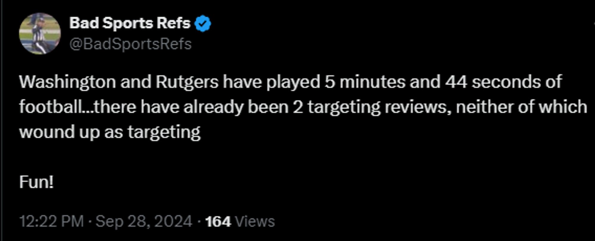 Bad Sports Refs
@BadSportsRefs
Washington and Rutgers have played 5 minutes and 44 seconds of football…there have already been 2 targeting reviews, neither of which wound up as targeting 