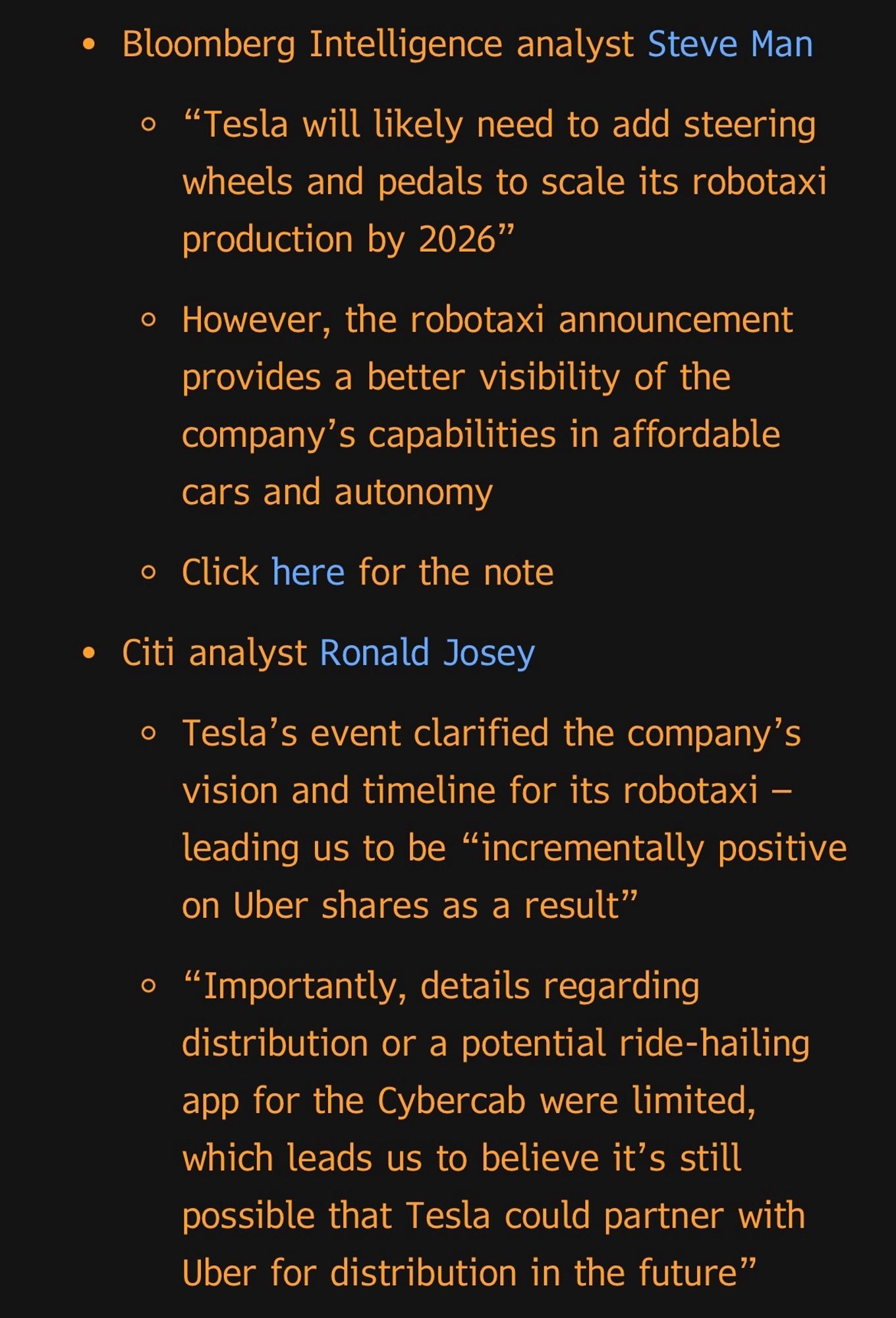 • Bloomberg Intelligence analyst Steve Man
• "Tesla will likely need to add steering wheels and pedals to scale its robotaxi production by 2026"
• However, the robotaxi announcement provides a better visibility of the company's capabilities in affordable cars and autonomy
• Click here for the note
• Citi analyst Ronald Josey
• Tesla's event clarified the company's vision and timeline for its robotaxi - leading us to be "incrementally positive on Uber shares as a result"
• "Importantly, details regarding distribution or a potential ride-hailing app for the Cybercab were limited, which leads us to believe it's still possible that Tesla could partner with Uber for distribution in the future"