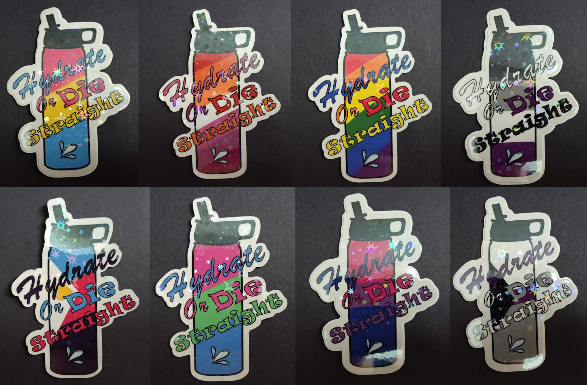 Holographic water bottle sticker designs in various Pride Flag colors with "Hydrate Or Die Straight" written across the design. Top row Left to Right the flags depicted are Pansexual, Lesbian, Gay, Asexual. Bottom row Left to Right the flags depicted are Polyamorous, Polysexual, Bisexual and Demisexual