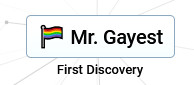 A screenshot from the game Infinite Craft: A rainbow pride flag and the words Mr. Gayest in a text bubble, with the words First Discovery below it.