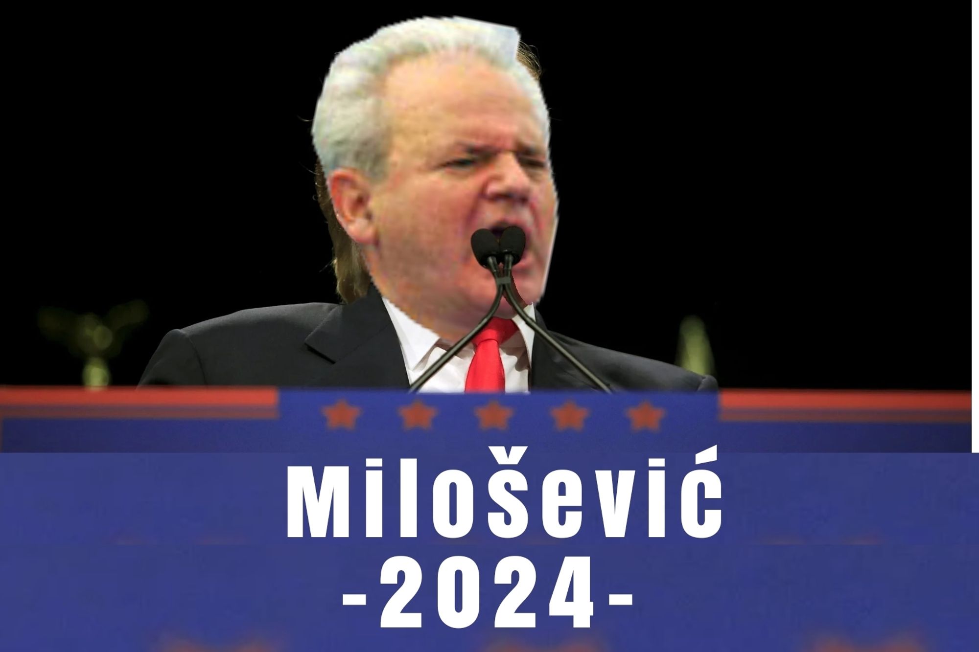 Slobodan Milošević speaking from behind a podium like those Trump uses with a placard that reads Milošević -2024-.