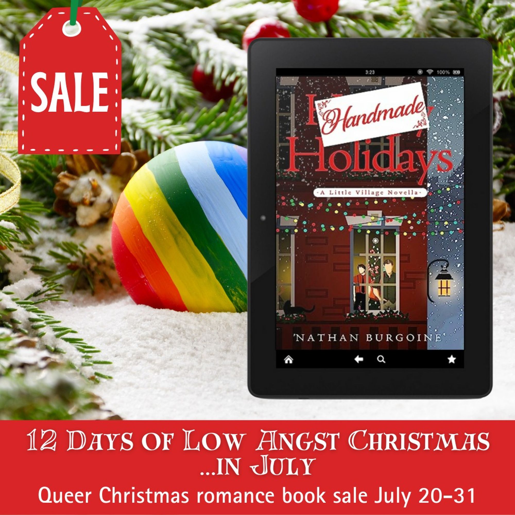 An e-reader with "Handmade Holidays" showing on the screen stands alongside a Christmas Tree with a pride-themed ornament. Text reads: 12 Days of Low-Angst Chrsitmas... in July. Queer Christmas romance book sale, July 20-31.