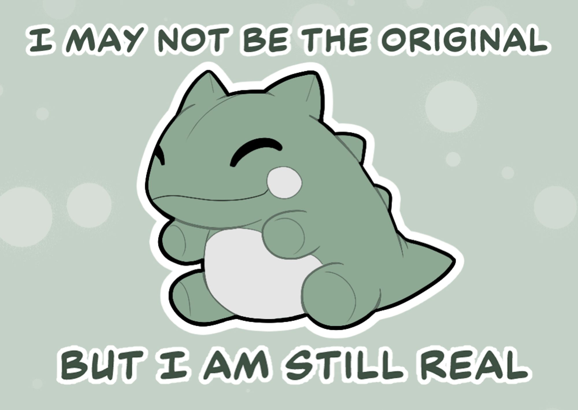 Substitute Plush facing left with text that says: "I may not be the original -- But I am still real"