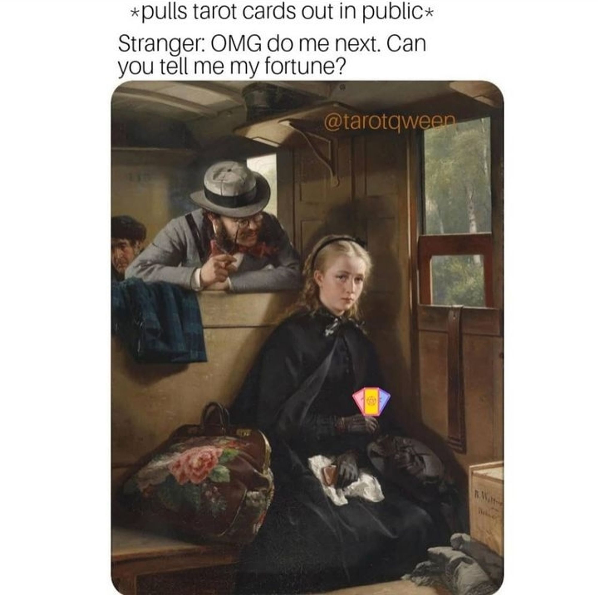 A painting of a woman sitting on a train with a man leaning over the back. It appears he is talking at her and she looks slightly fatigued by it. Caption says  pulls out tarot cards in public stranger: oh my god do me next can you tell me my fortune