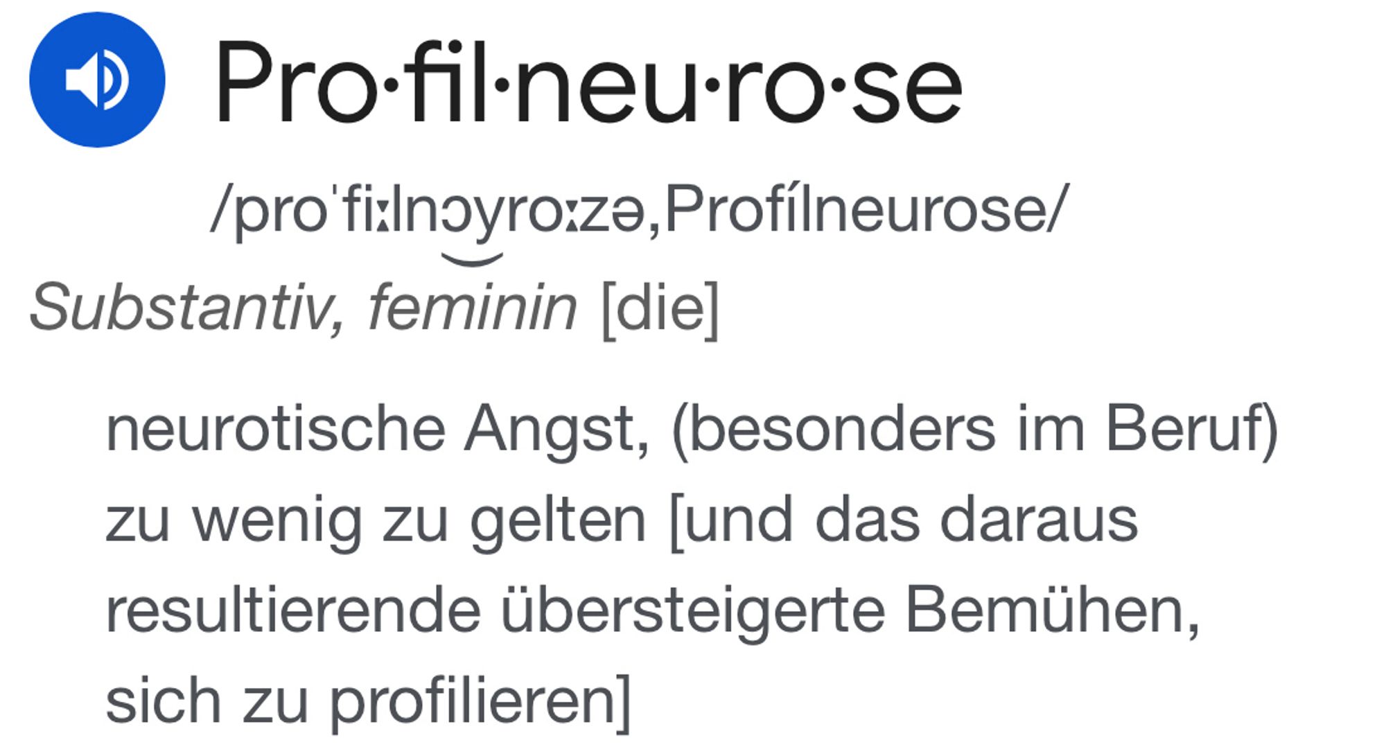 Pro·fil·neu·ro·se

neurotische Angst, (besonders im Beruf) zu wenig zu gelten [und das daraus resultierende übersteigerte Bemühen, sich zu profilieren]