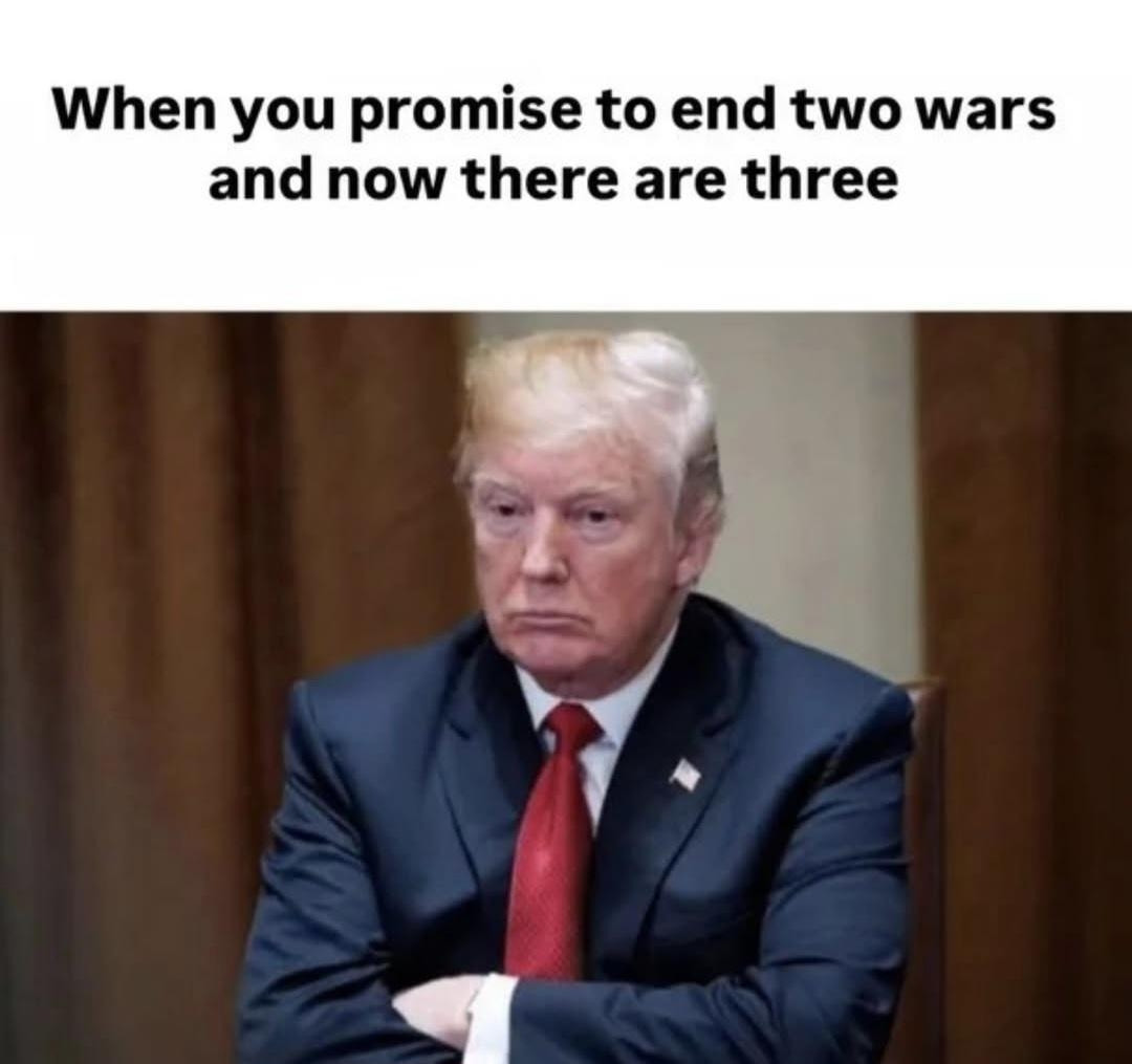 Trump - when you promise to end two wars and now there are 3