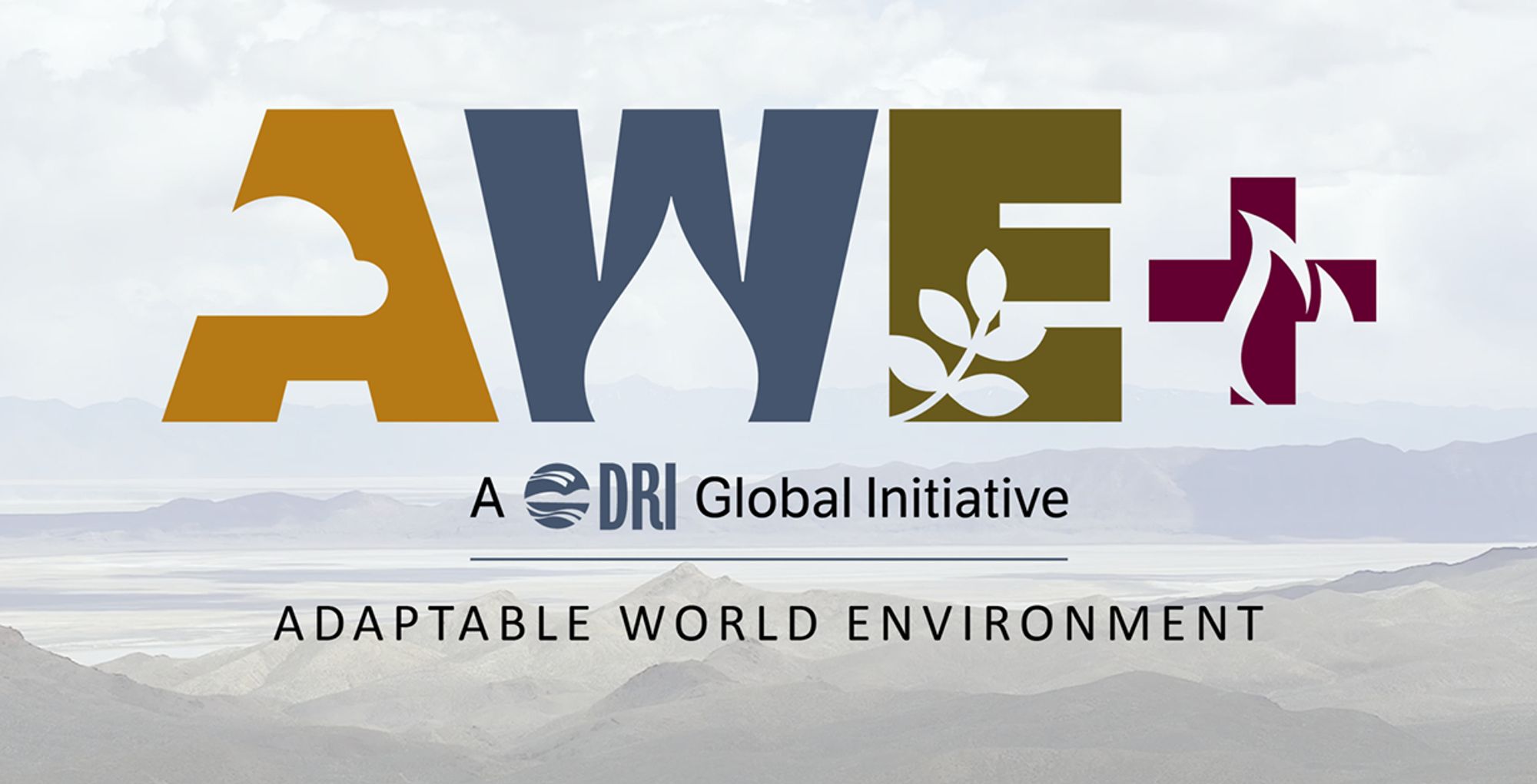 AWE+ A DRI Global Initiative: Adaptable World Environment