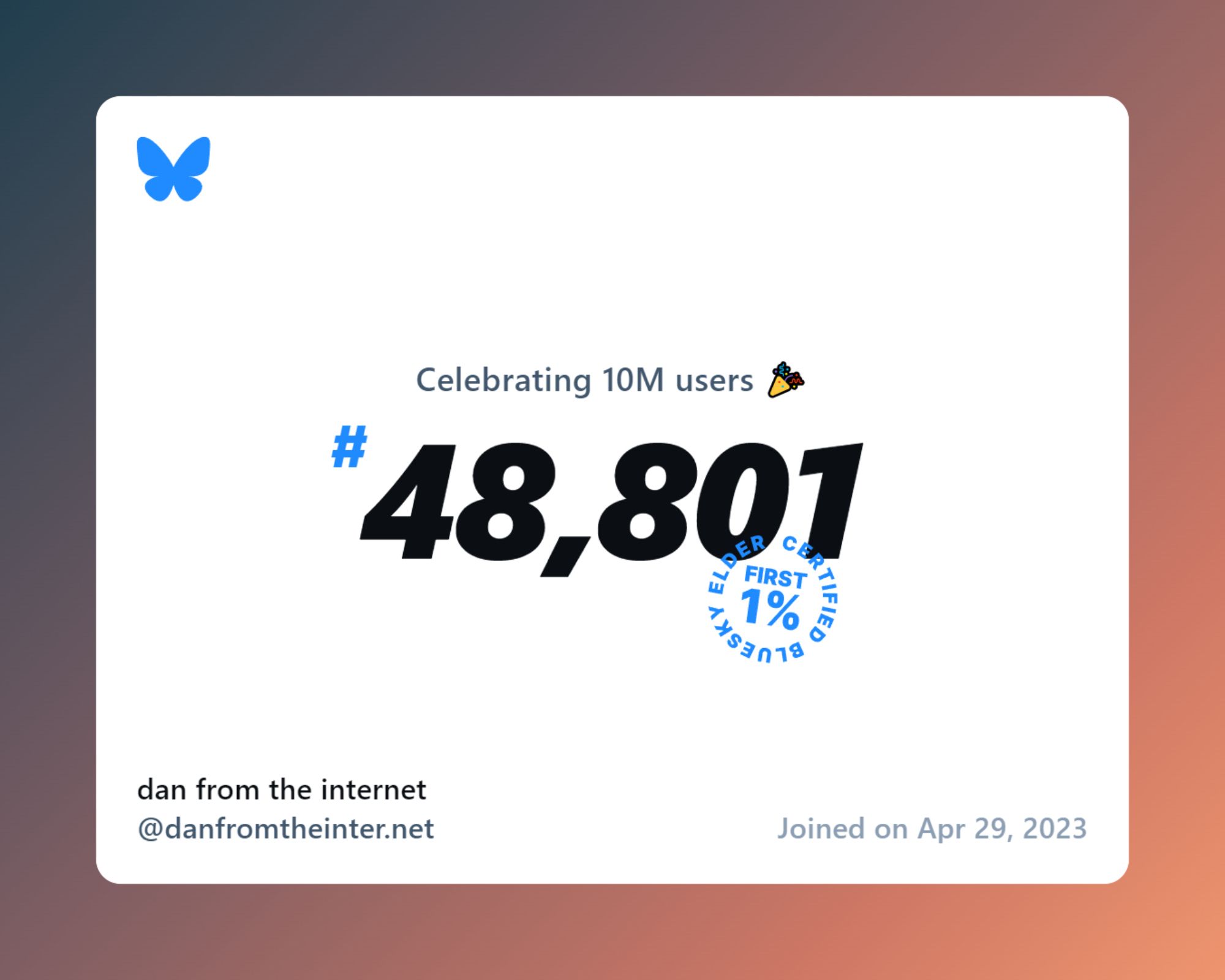 A virtual certificate with text "Celebrating 10M users on Bluesky, #48,801, dan from the internet ‪@danfromtheinter.net‬, joined on Apr 29, 2023"