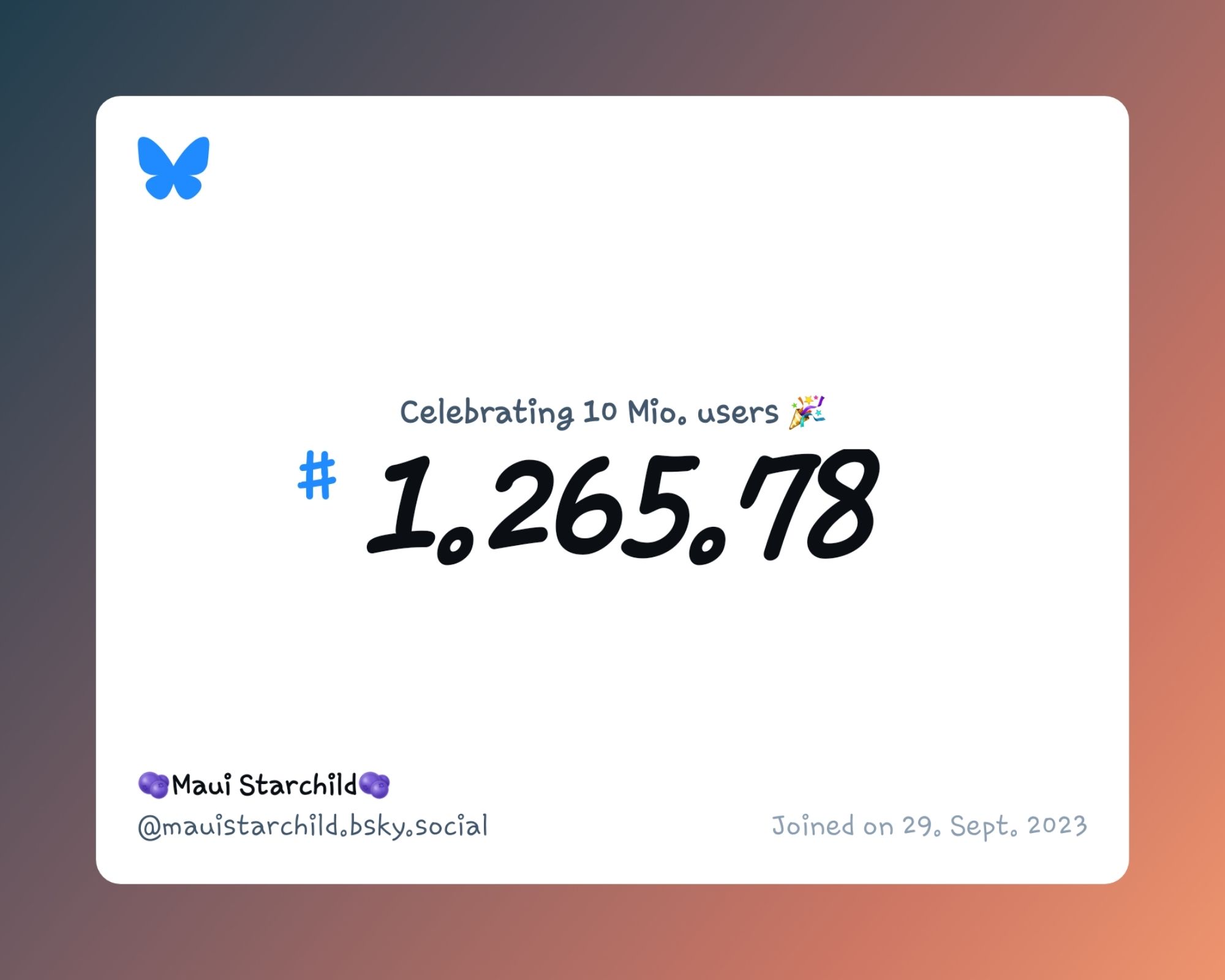 A virtual certificate with text "Celebrating 10M users on Bluesky, #1.265.782, 🫐Maui Starchild🫐 ‪@mauistarchild.bsky.social‬, joined on 29. Sept. 2023"