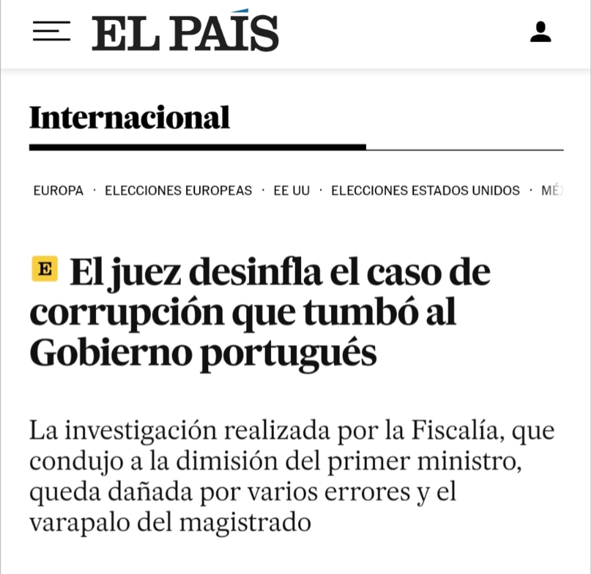 Titular de EL PAÍS : El juez desinfla el caso de corrupción que tumbó al Gobierno portugués