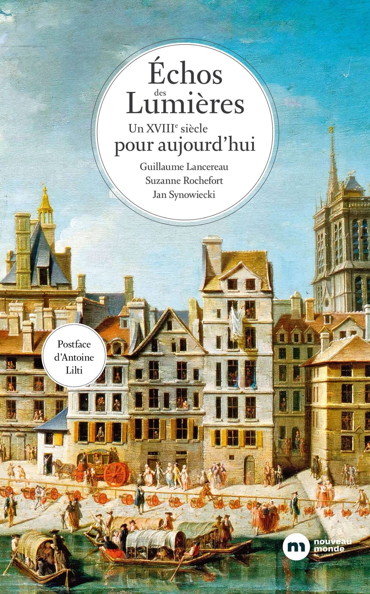 Guillaume Lancereau, Suzanne Rochefort, Jan Synowiecki, Échos des Lumières. Un XVIIIe siècle pour aujourd’hui, Paris, Nouveau monde éditions, 2022.