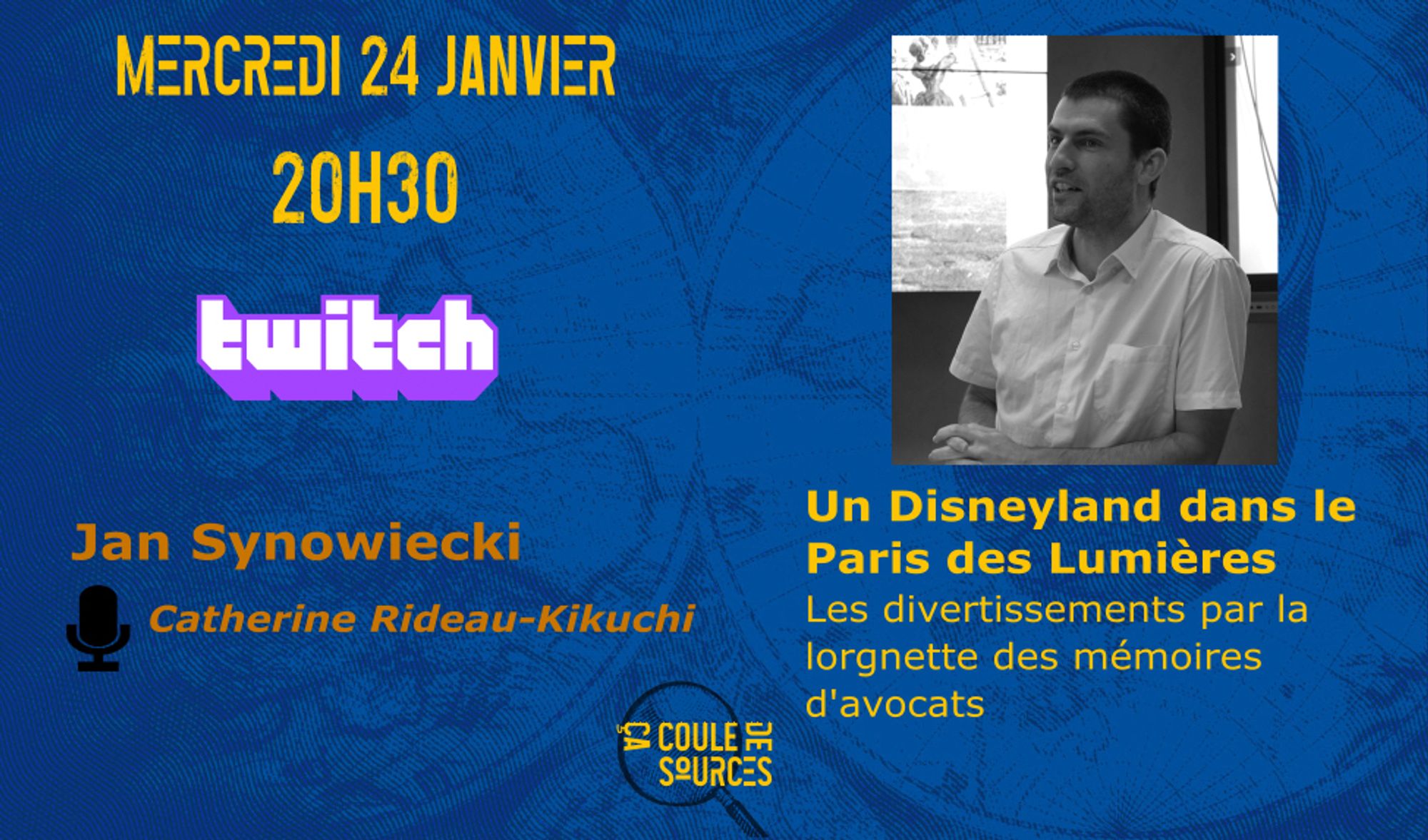 Jan Synowiecki au micro de Catherine Rideau-Kikuchi, ce mercredi 24 janvier à 20h30 sur Twitch, pour une interview intitulée : Un Disneyland dans le Paris des Lumières. Les divertissements par la lorgnette des mémoires d'avocats.