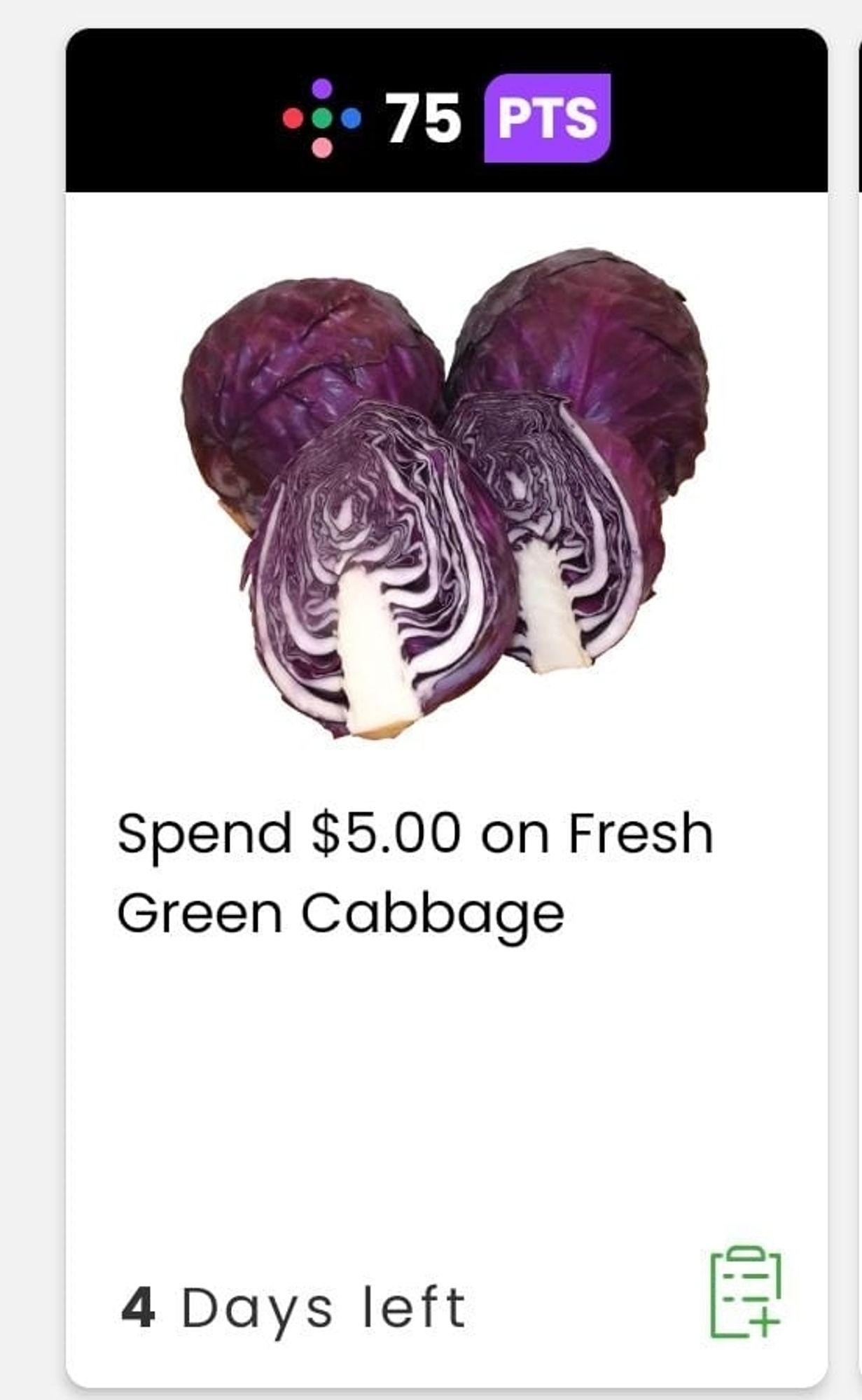 Flyer offers 75 points if you spend $5 on green cabbage but the image shows red cabbage.