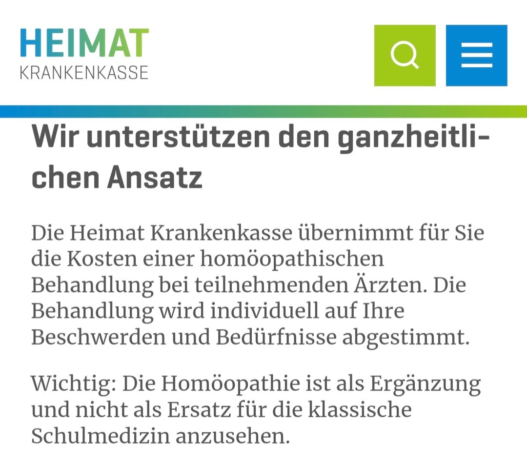 Heimat Krankenkasse
Wir un­ter­stüt­zen den ganz­heit­li­chen An­satz
Die Heimat Krankenkasse übernimmt für Sie die Kosten einer homöopathischen Behandlung bei teilnehmenden Ärzten. Die Behandlung wird individuell auf Ihre Beschwerden und Bedürfnisse abgestimmt.

Wichtig: Die Homöopathie ist als Ergänzung und nicht als Ersatz für die klassische Schulmedizin anzusehen.