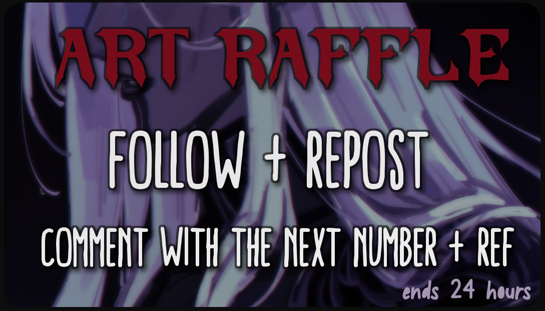 art raffle. follow plus repost. Comment with the next number plus character ref. ends 24 hours.