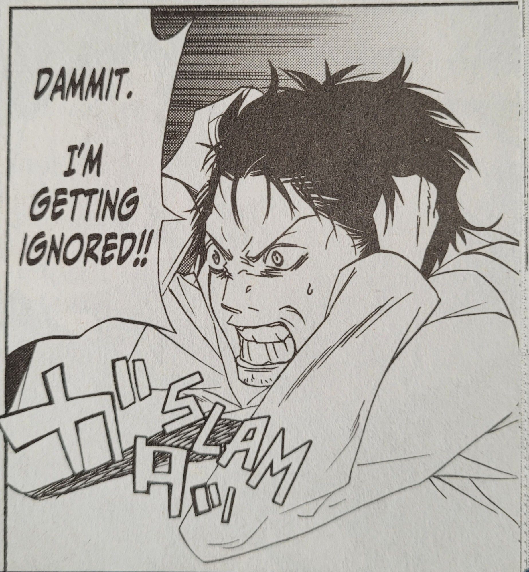 panel from the Steins Gate manga. Okabe Rintaro is looking extremely frustrated and saying "Dammit. I'm getting ignored!!" while slamming his elbows on the table