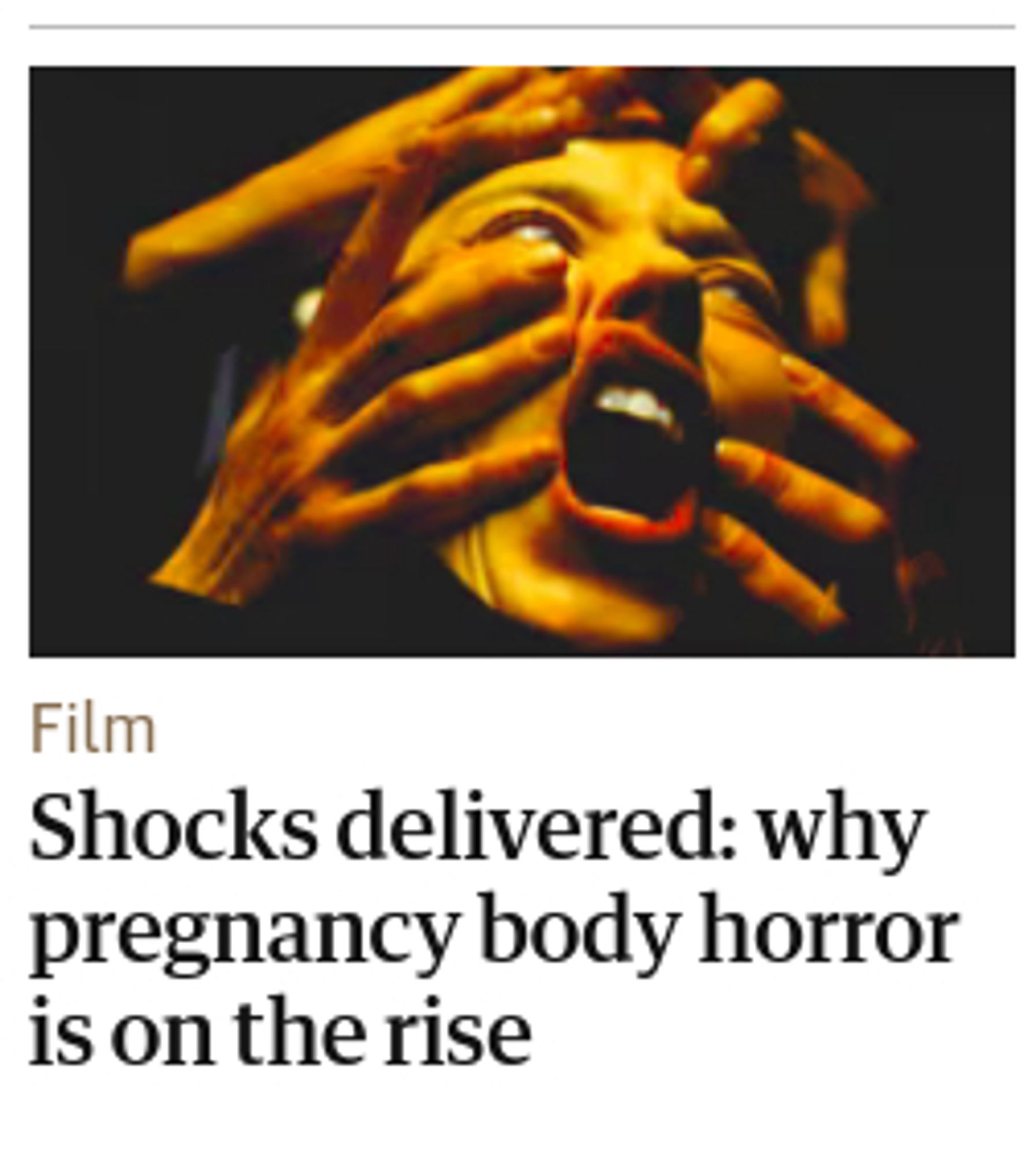 Guardian headline: Shocks delivered: why pregnancy body horror is on the rise