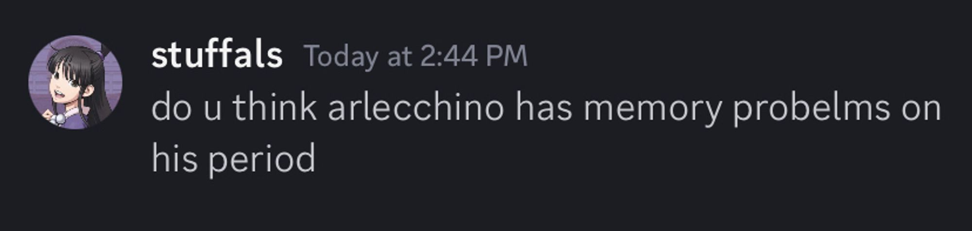 discord screenshot, do u think arlecchino has memory problems on his period