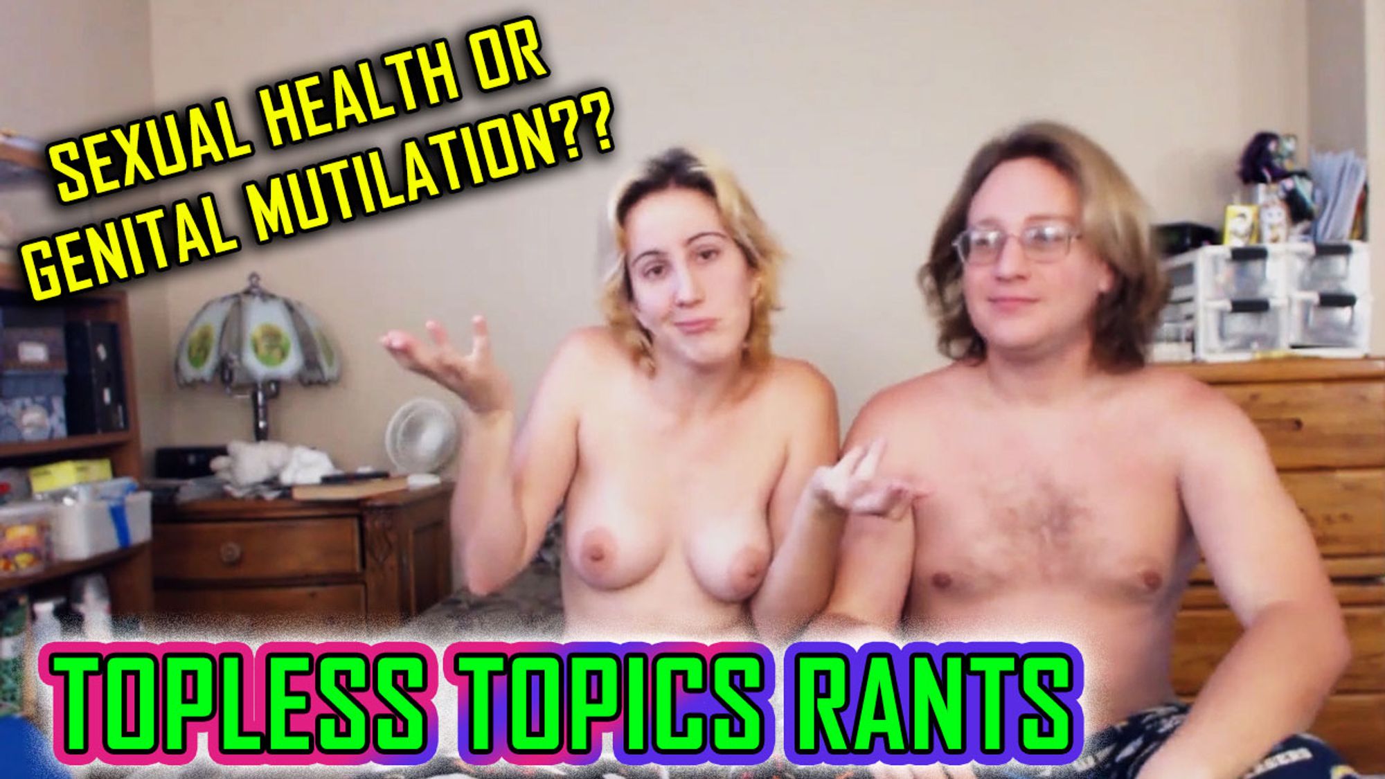 thumbnail from the video, showing me and my then-boyfriend nonsexually topless with the caption "sexual health or genital mutilation?? Topless Topics Rants"