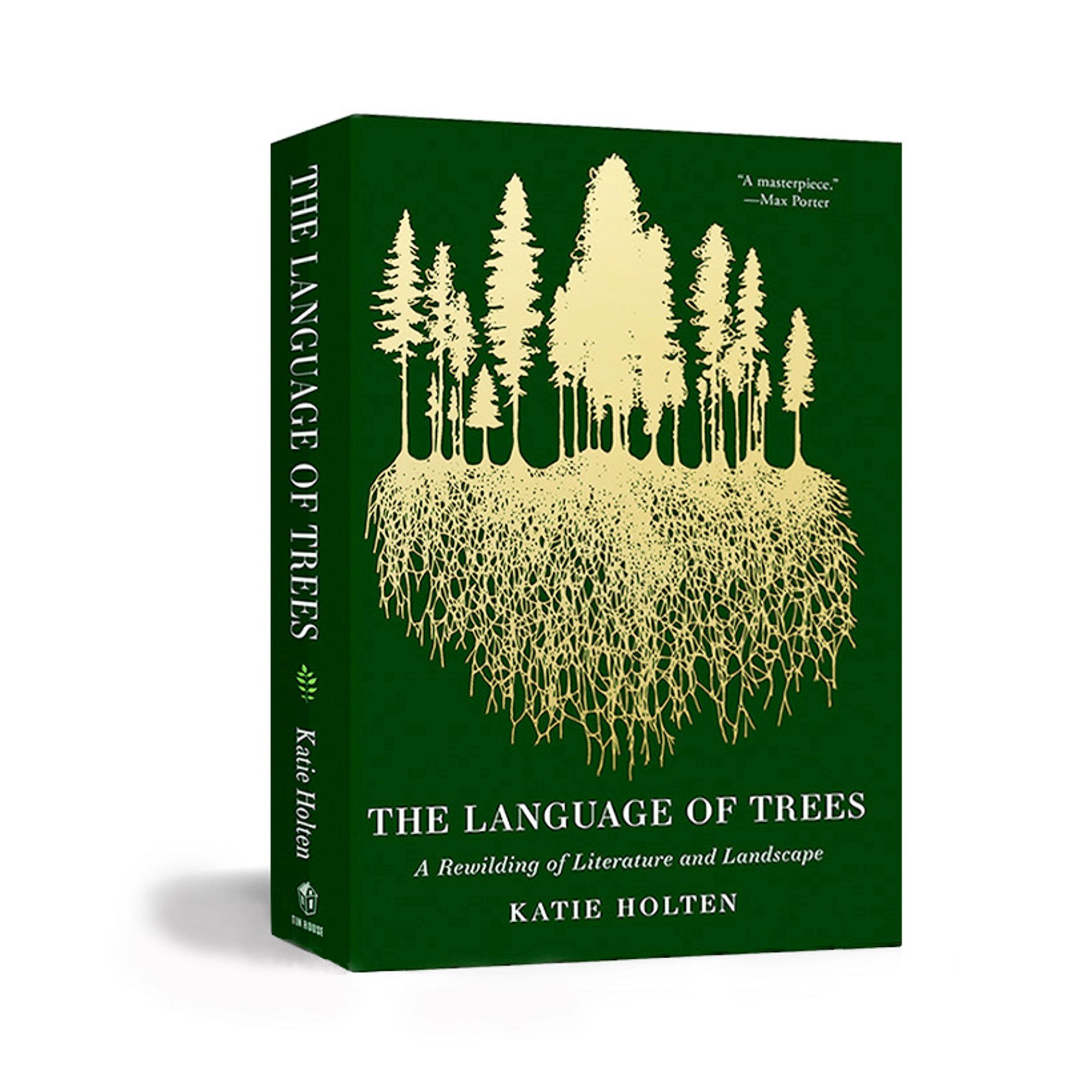 3D mockup image of a book called The Language of Trees by Katie Holten. The book is a dark forest green. A drawing of a forest fills the front cover, showing the trees above ground and all the connected roots below ground. The forest is printed in gold foil.