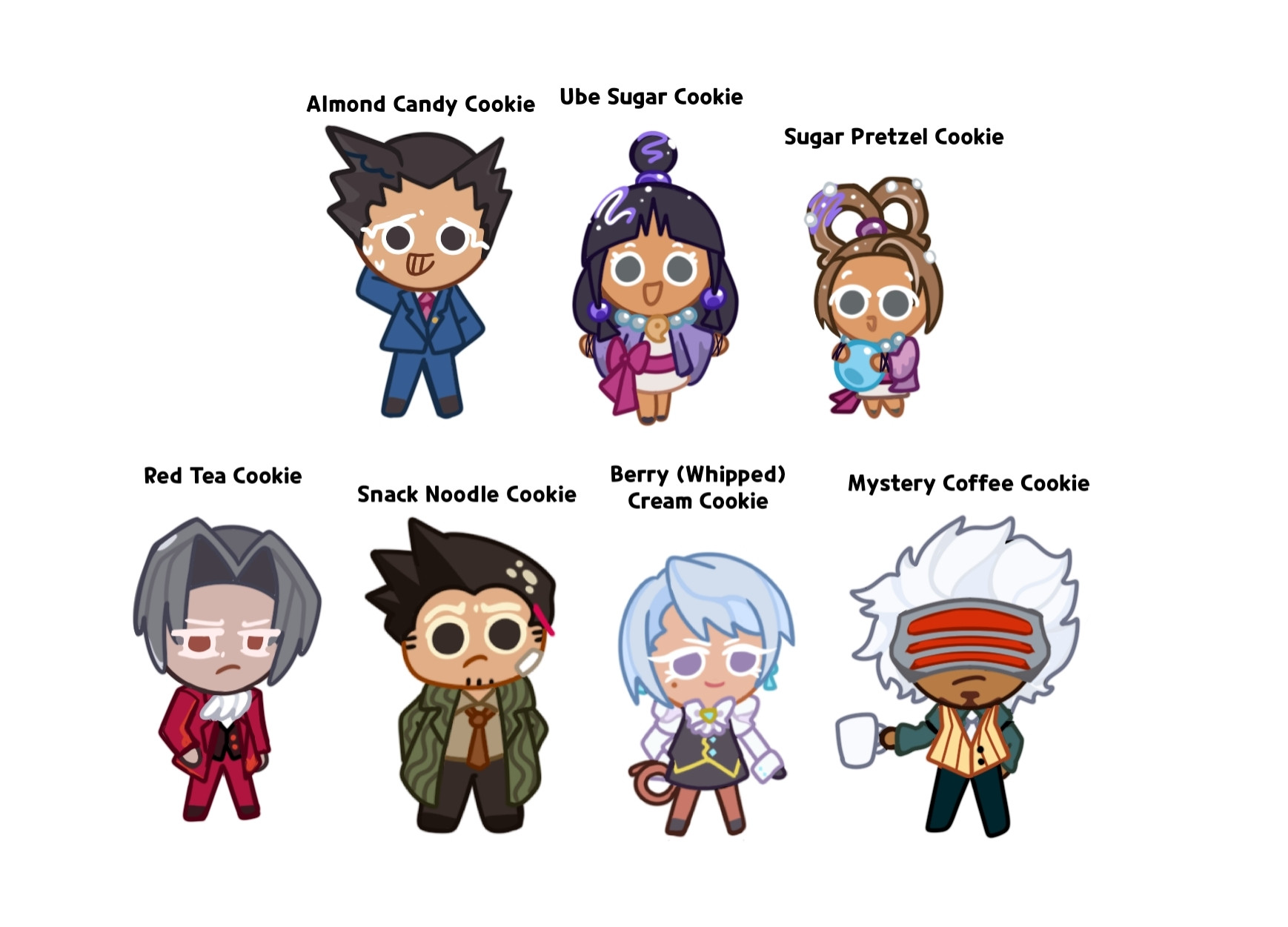 Phoenix Wright: Almond Candy Cookie
Maya Fey: Ube Sugar Cookie
Pearl Fey: Sugar Pretzel Cookie
Miles Edgeworth: Red Tea Cookie
Dick Gumshoe: Snack Noodle Cookie
Franziska von Karma: Berry (Whipped) Cream Cookie
Godot: Mystery Coffee Cookie