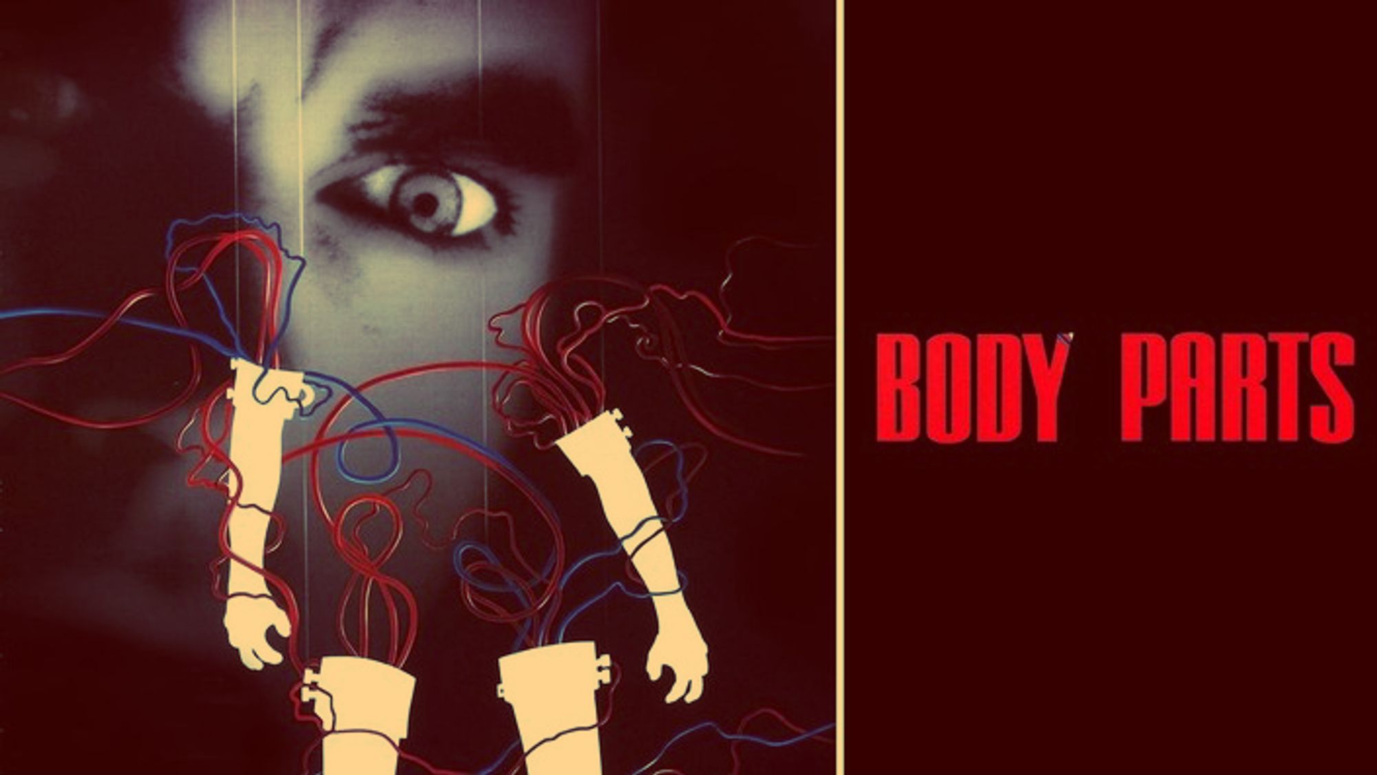 Movie poster: image on left side a close up of an eye looking at an illustration of disembodied arms and legs with blue and red veins spilling from the limb tops. Text: Body Parts in read on right side of image