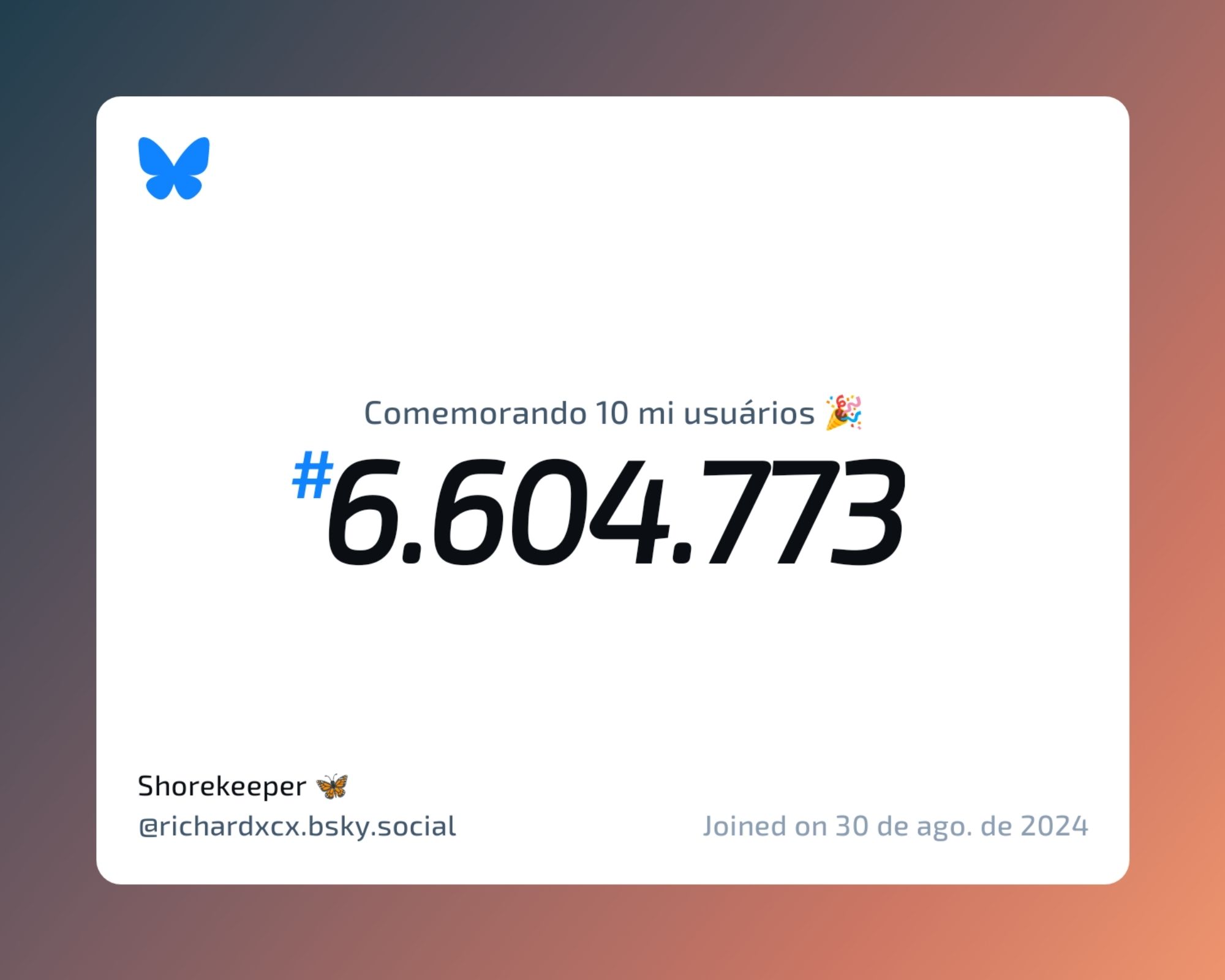 Um certificado virtual com o texto "Comemorando 10 milhões de usuários no Bluesky, #6.604.773, Shorekeeper 🦋 ‪@richardxcx.bsky.social‬, ingressou em 30 de ago. de 2024"