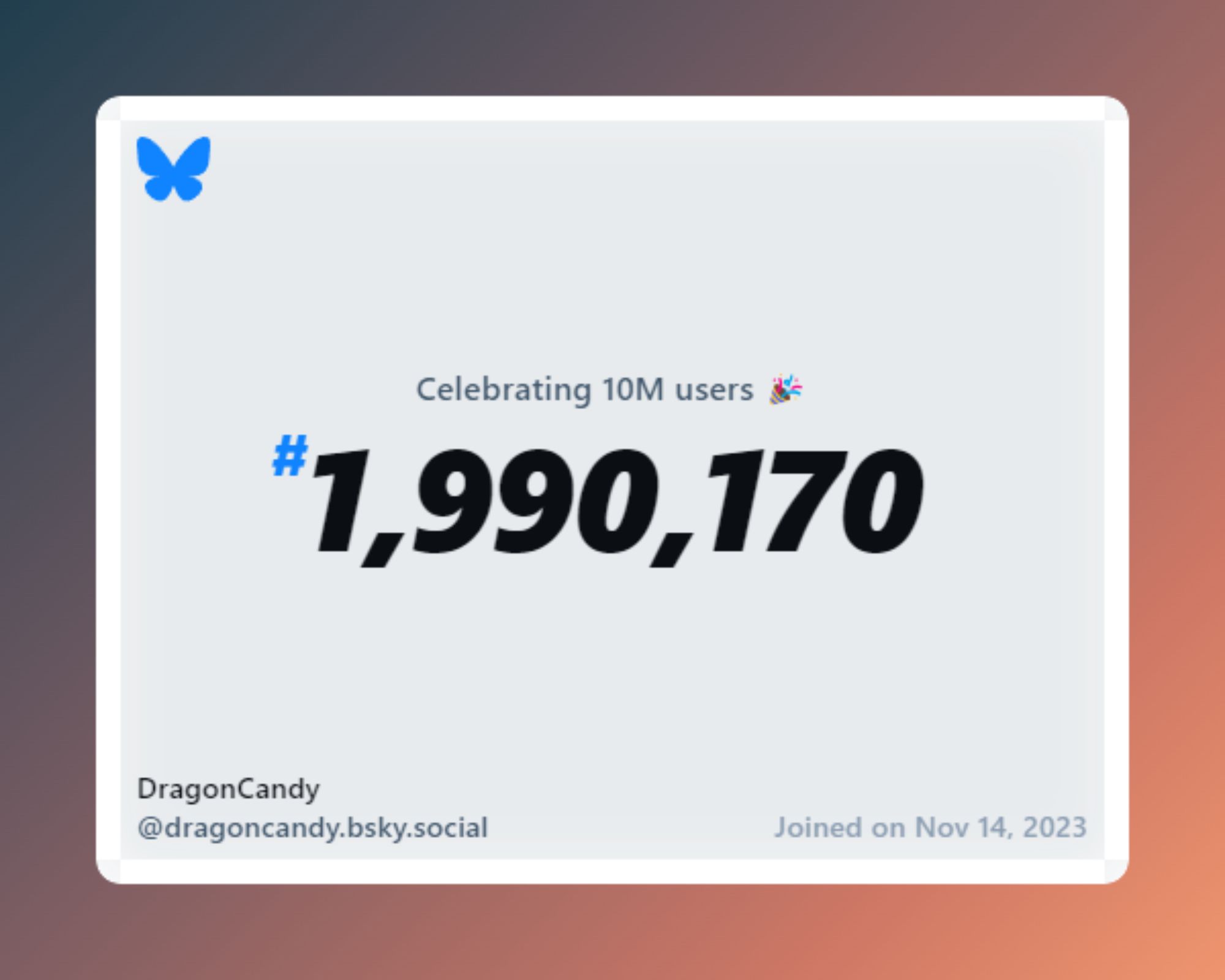 A virtual certificate with text "Celebrating 10M users on Bluesky, #1,990,170, DragonCandy ‪@dragoncandy.bsky.social‬, joined on Nov 14, 2023"