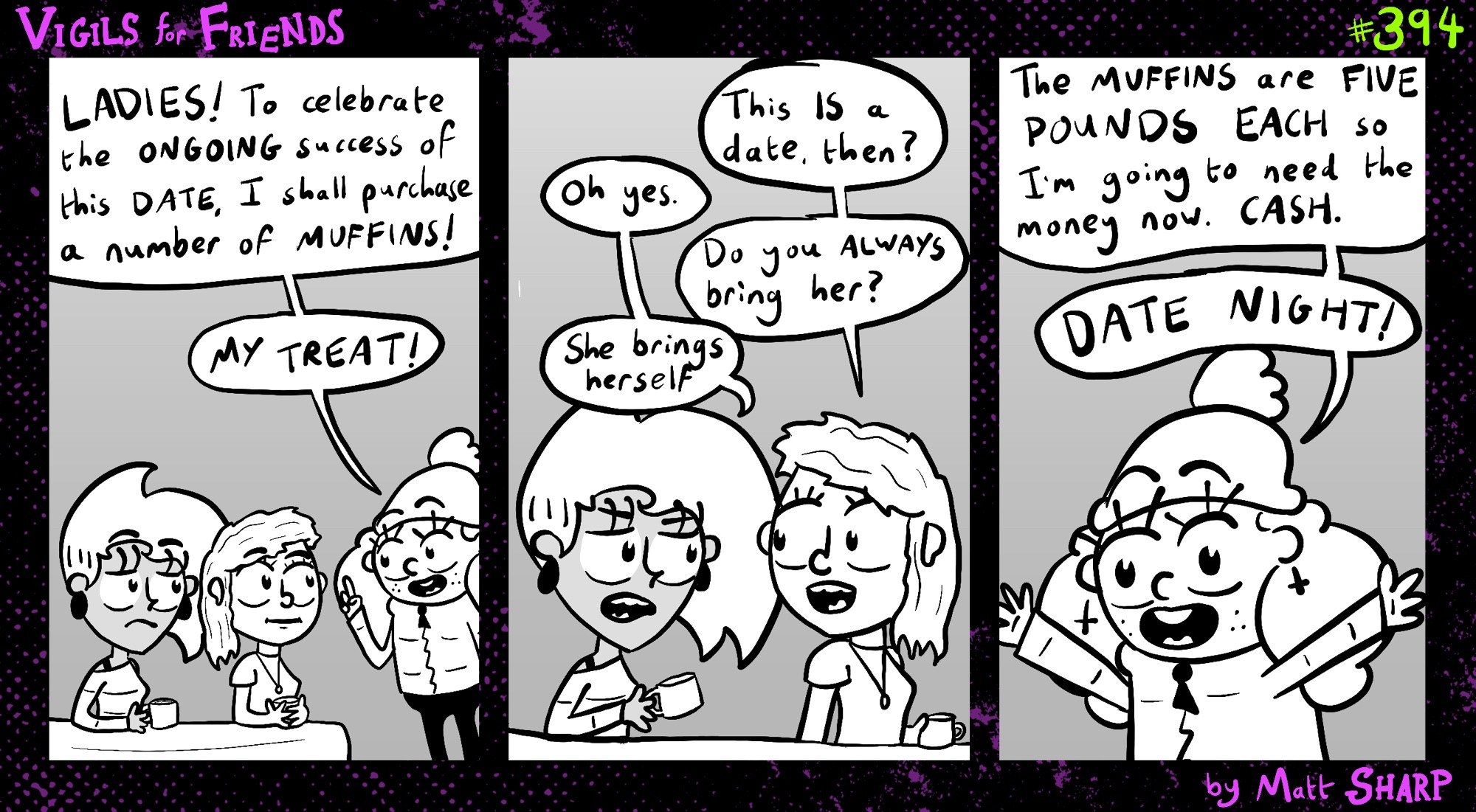 ‘Ladies!’ declares Shirley. ‘To celebrate the ongoing success of this date, I shall purchase a number of muffins. My treat!’ But when she returns it turns out the muffins are five pounds each so she needs cash. Nevertheless, she happily shouts ‘DATE NIGHT!’