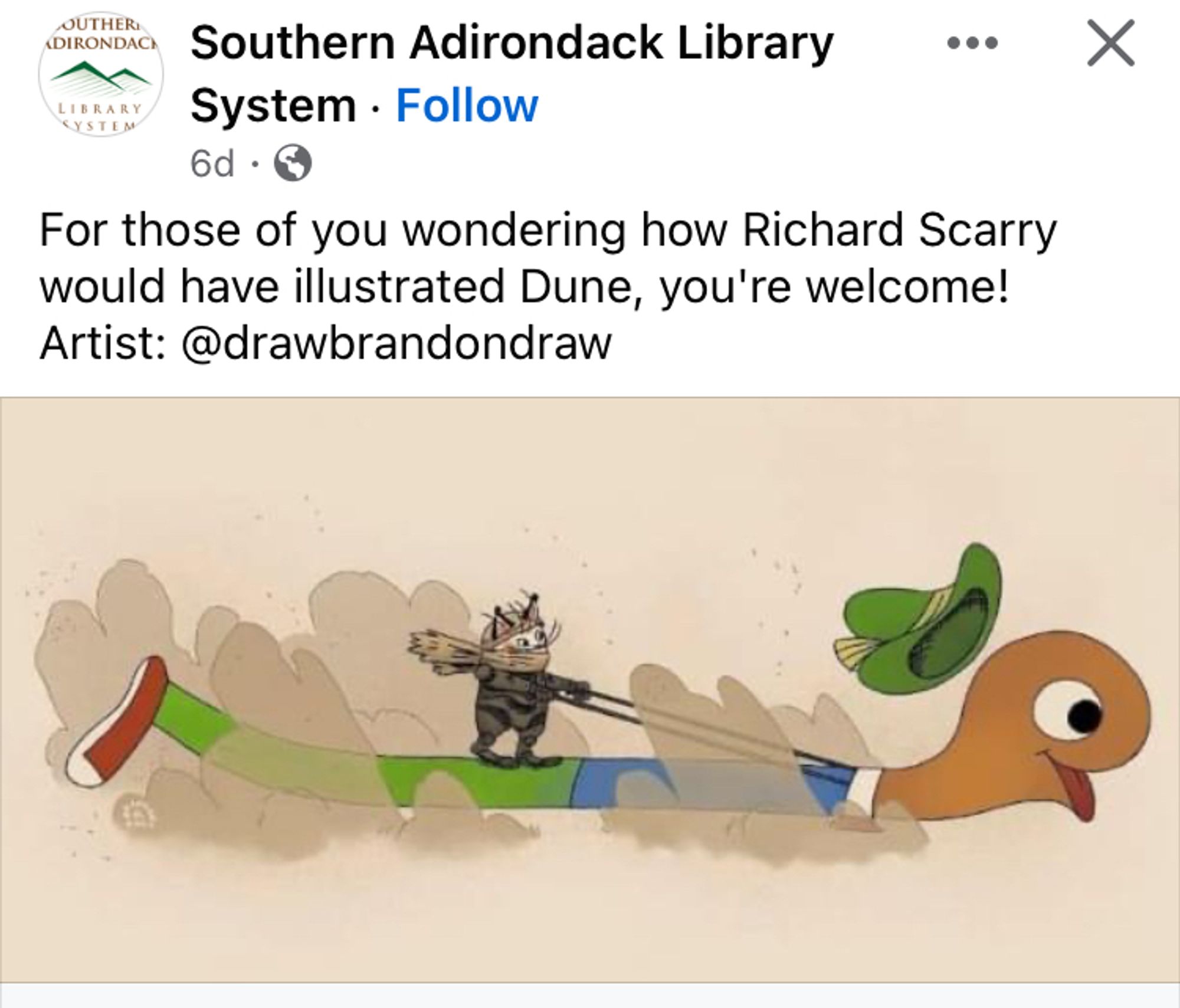 A tweet from the Southern Adirondack Library System. The text reads "For those of you wondering how Richard Scarry would have illustrated Dune, you're welcome. Artist: @drawbrandondraw" Below is an image of Richard Scarry's Lowly Worm sliding on his belly through the sand. He is being ridden by another common Scarry character, Huckle Cat, who is dressed in fatigues and a scarf similar to those worn by characters in the 2020 cinematic adaptation of Dune.