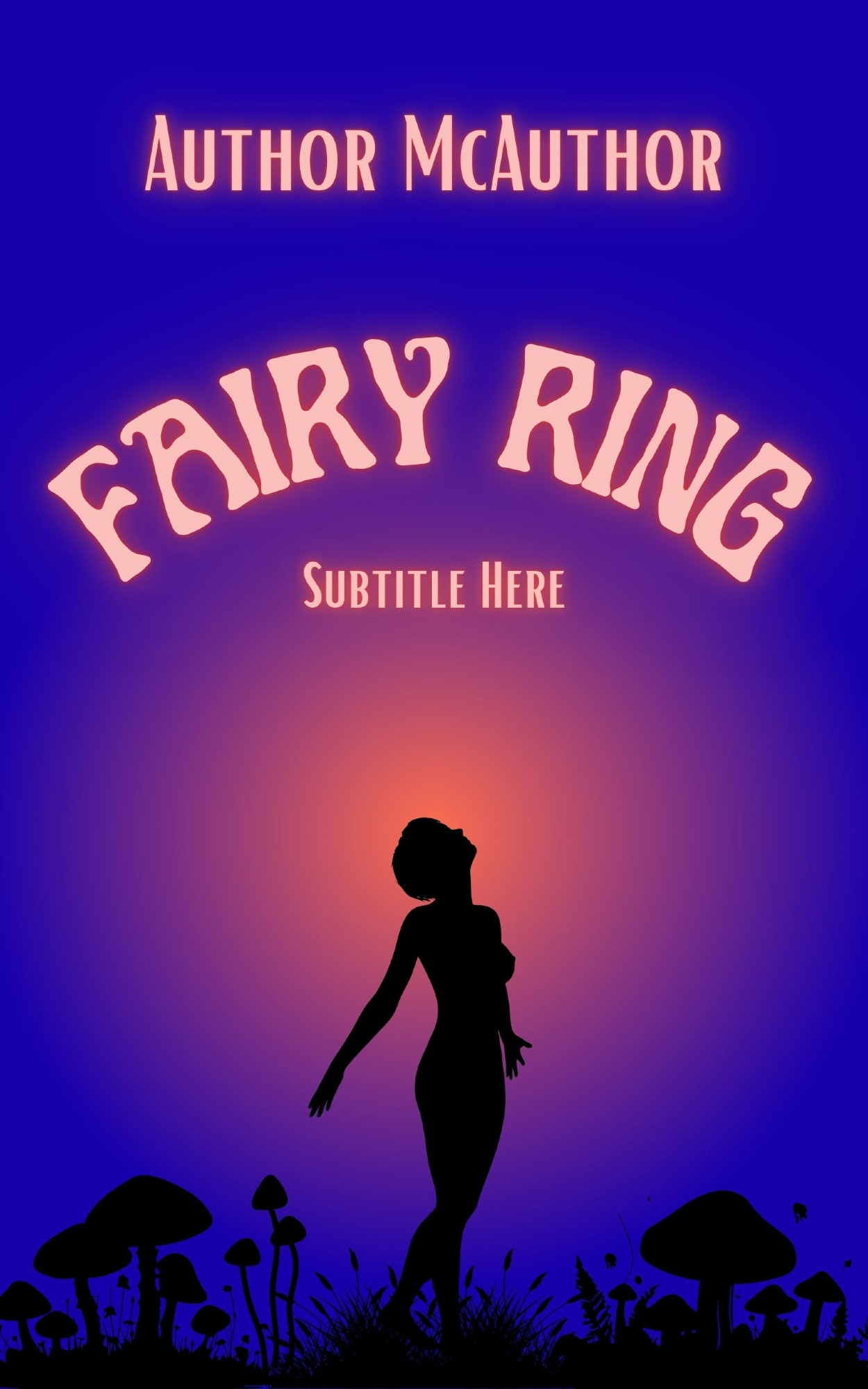 Fairy Ring featuring a day glow orange orb behind the silhouette of a nude woman with short hair standing, looking up, her arms stretched wide behind her. Around her are the silhouettes of mushrooms and grass