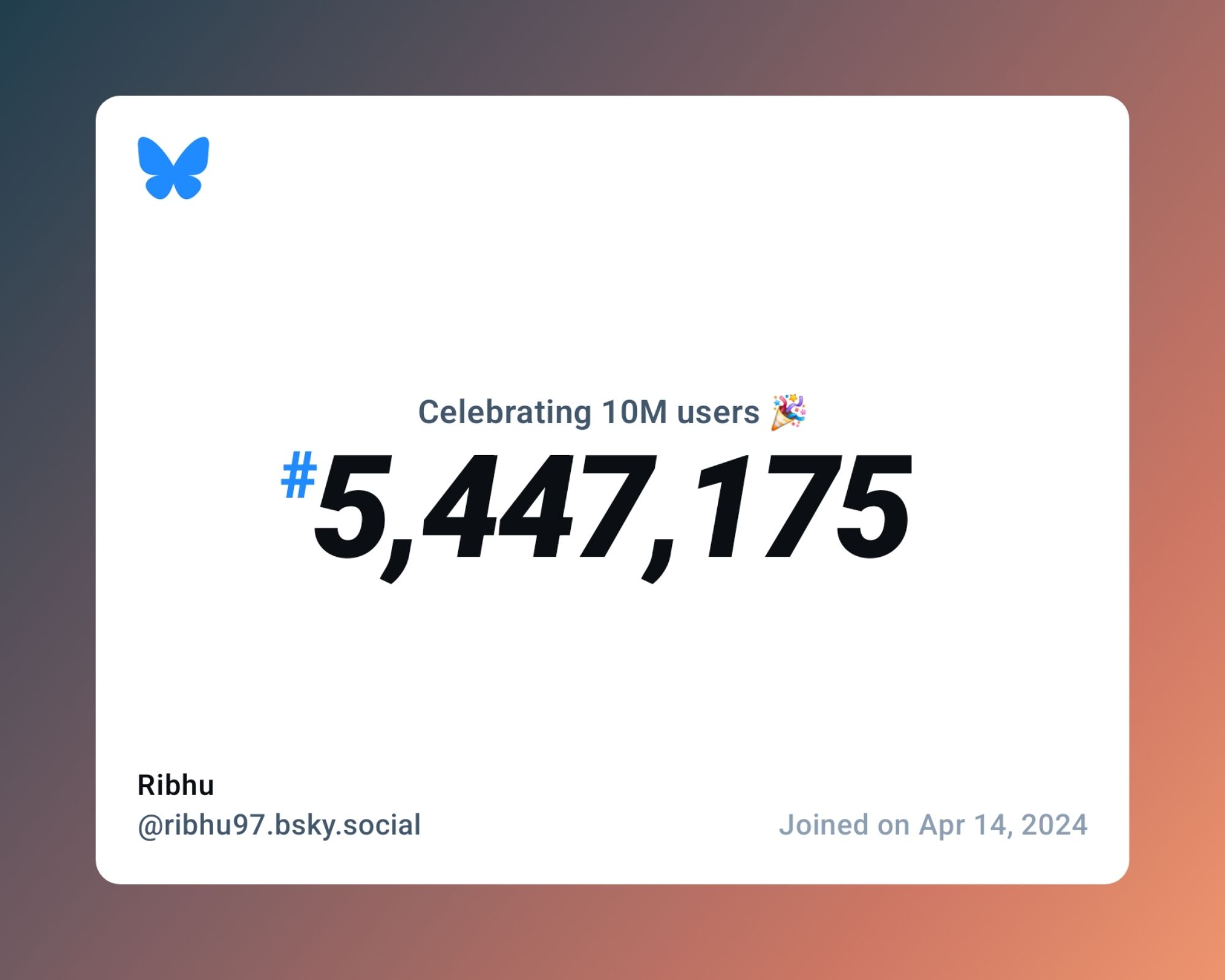 A virtual certificate with text "Celebrating 10M users on Bluesky, #5,447,175, Ribhu ‪@ribhu97.bsky.social‬, joined on Apr 14, 2024"